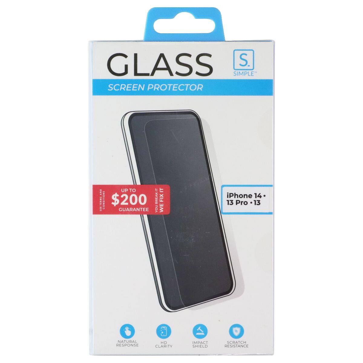 GLASS S. SIMPLE SCREEN PROTECTOR

UP TO $200 GUARANTEE YOU
WE FIX IT

iPhone 14 13 Pro 13

NATURAL RESPONSE
HD CLARITY
IMPACT SHIELD
SCRATCH RESISTANCE