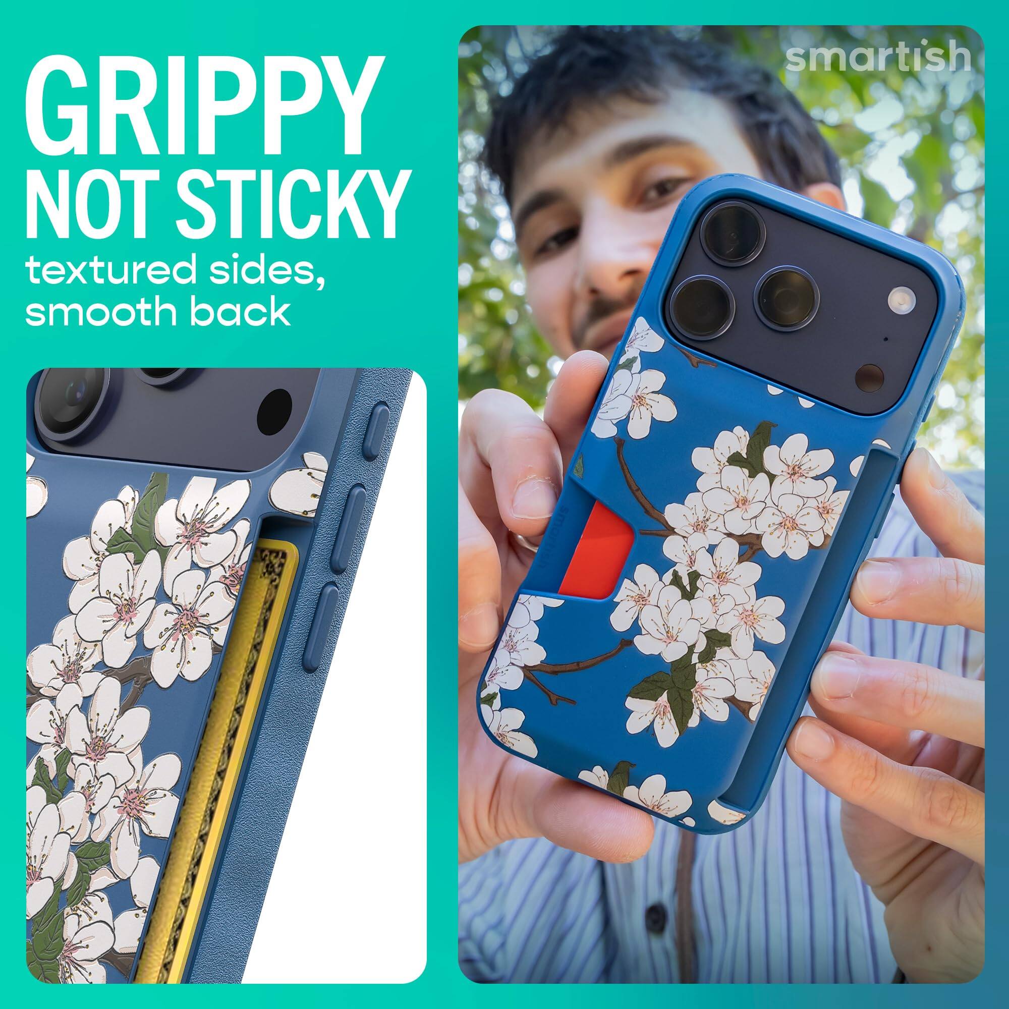 GRIPPY NOT STICKY  
textured sides, smooth back  
smartish
