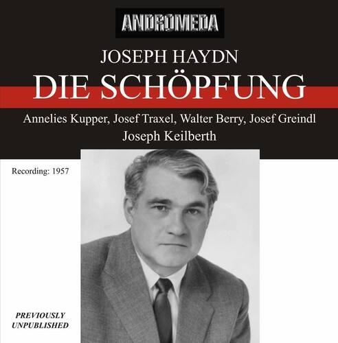 ANDROMEDA  
JOSEPH HAYDN  
DIE SCHÖPFUNG  

Annelies Kupper, Josef Traxel, Walter Berry, Josef Greindl  
Joseph Keilberth  

Recording: 1957  

PREVIOUSLY UNPUBLISHED