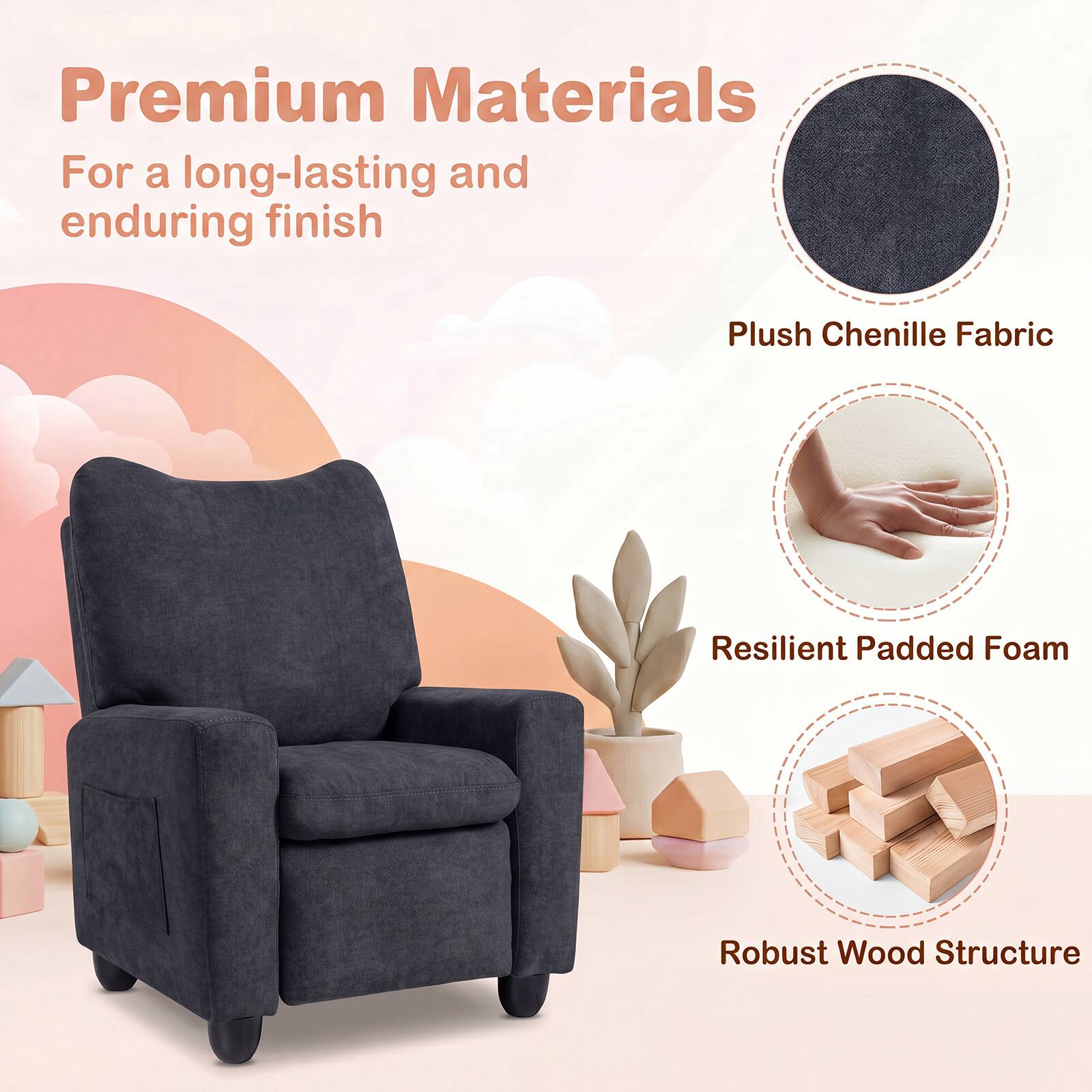 Premium Materials  
For a long-lasting and enduring finish  
Plush Chenille Fabric  
Resilient Padded Foam  
Robust Wood Structure