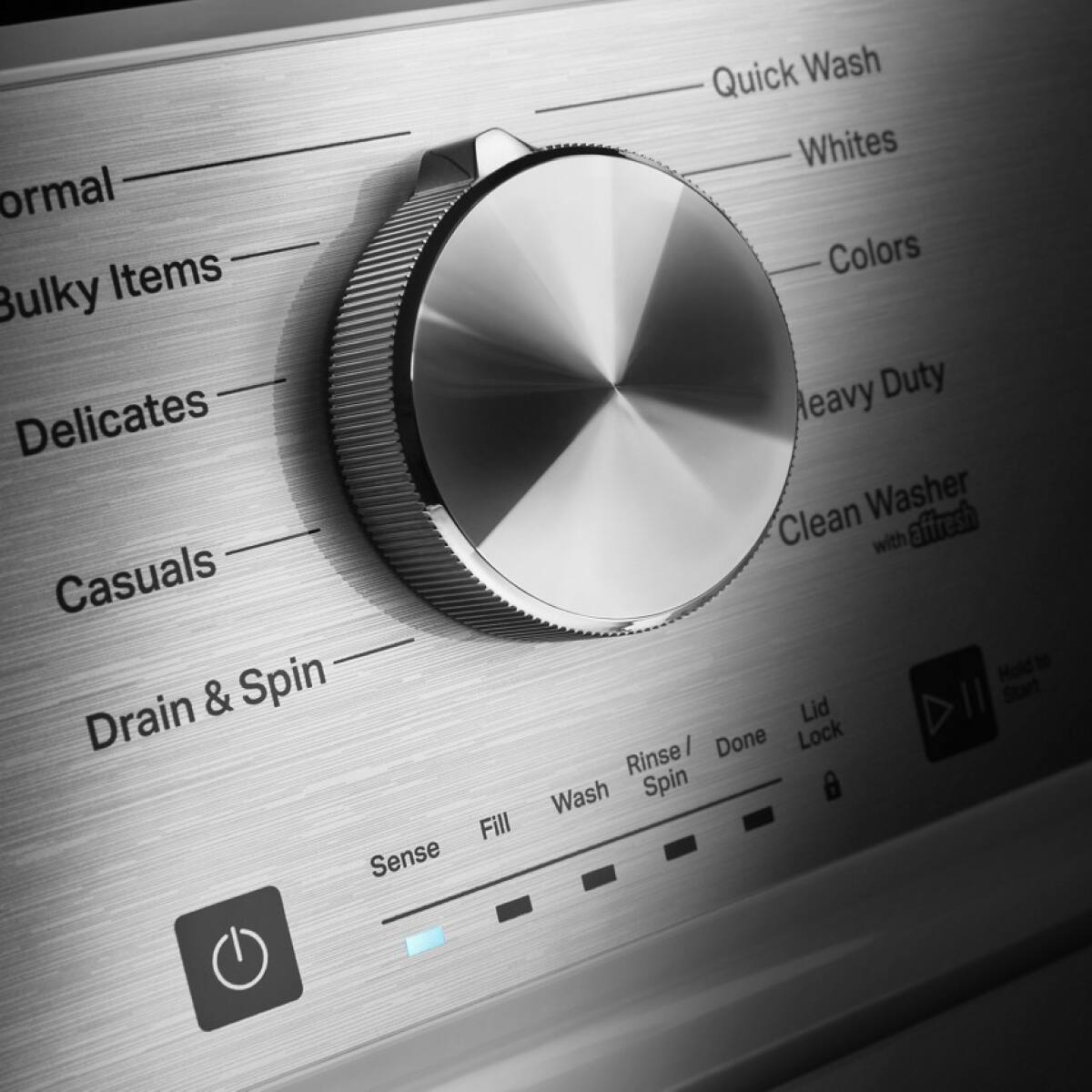 - Normal
- Bulky Items
- Delicates
- Casuals
- Drain & Spin
- Quick Wash
- Whites
- Colors
- Heavy Duty
- Clean Washer with affresh
- Rinse / Wash Spin
- Done
- Lid Lock
- Sense
- Fill
- Wash
- Rinse / Spin
- Hold to Start