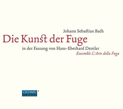 Johann Sebastian Bach  
Die Kunst der Fuge  
in der Fassung von Hans-Eberhard Dentler  
Ensemble L'Arte della Fuga  
OEHMS CLASSICS