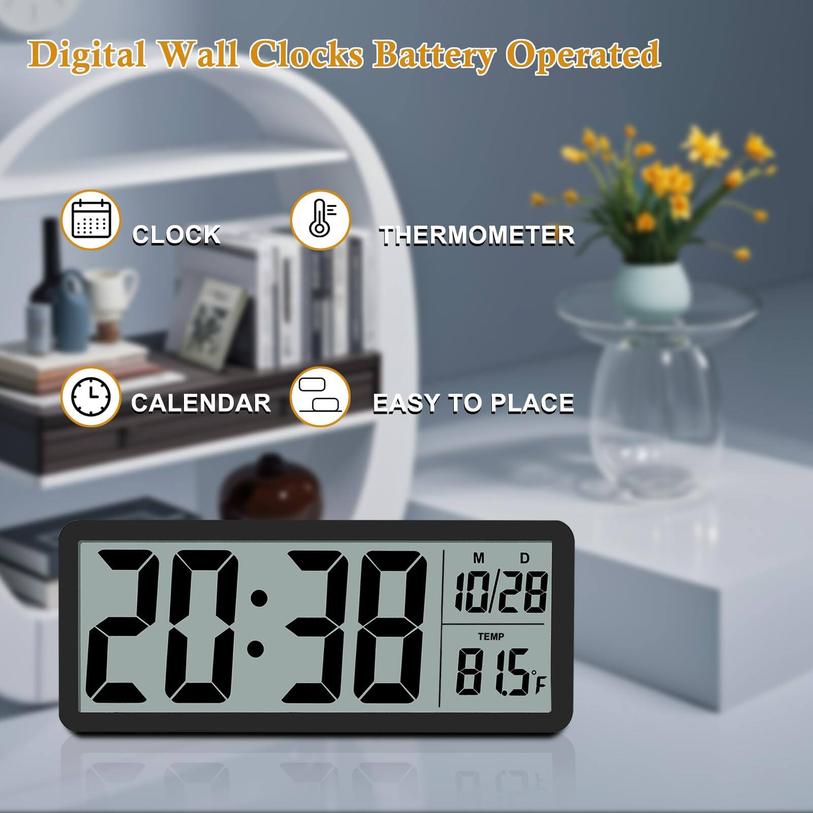 Digital Wall Clocks Battery Operated

CLOCK THERMOMETER CALENDAR EASY TO PLACE

20:38 10/28 TEMP 81.5°F