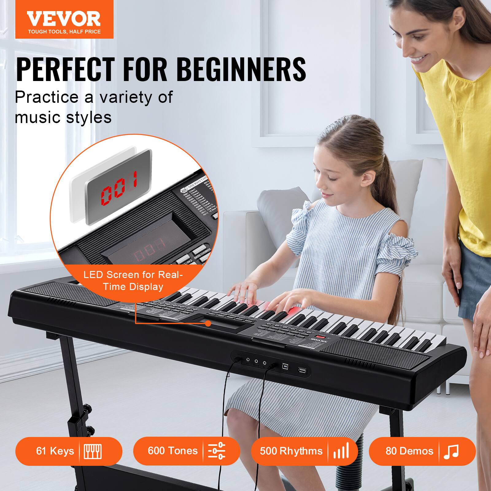 VEVOR  
TOUGH TOOLS, HALF PRICE  

PERFECT FOR BEGINNERS  
Practice a variety of music styles  

LED Screen for Real-Time Display  

61 Keys  
600 Tones  
500 Rhythms  
80 Demos