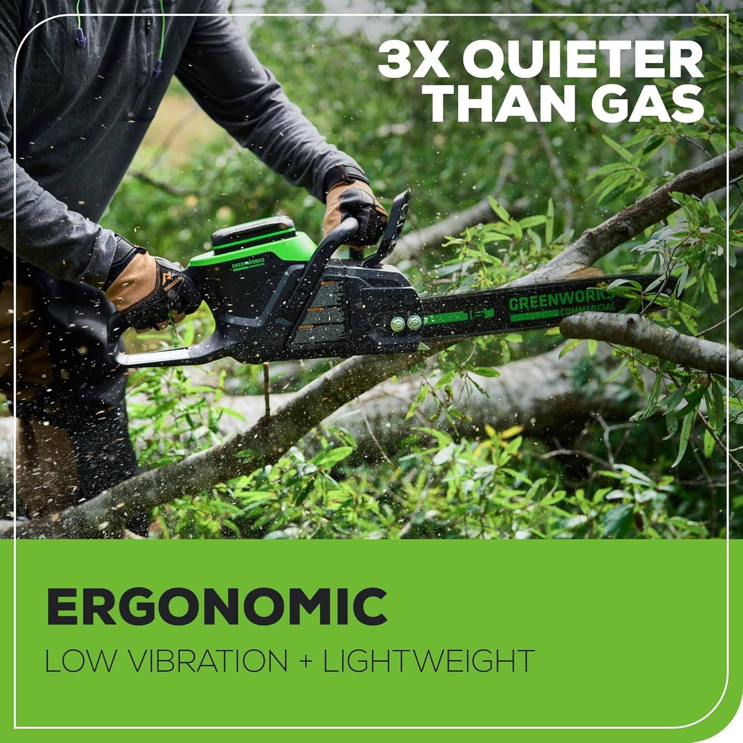 3X QUIETER THAN GAS

GREENWORKS COMMERCIAL

ERGONOMIC
LOW VIBRATION + LIGHTWEIGHT