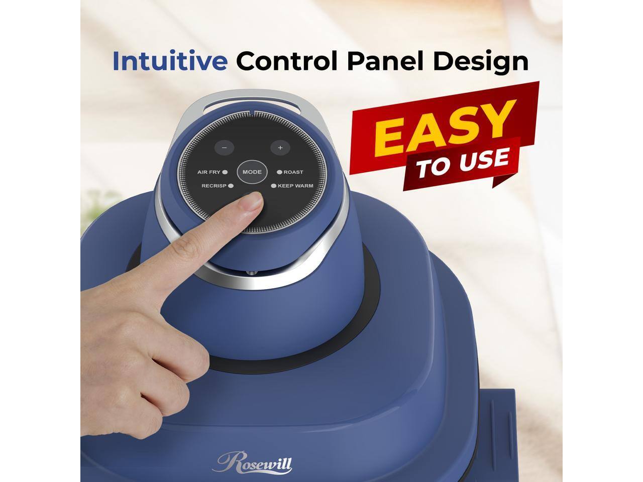 Intuitive Control Panel Design  
EASY TO USE  
AIR FRY MODE  
ROAST  
RECRISP  
KEEP WARM  
Rosewill