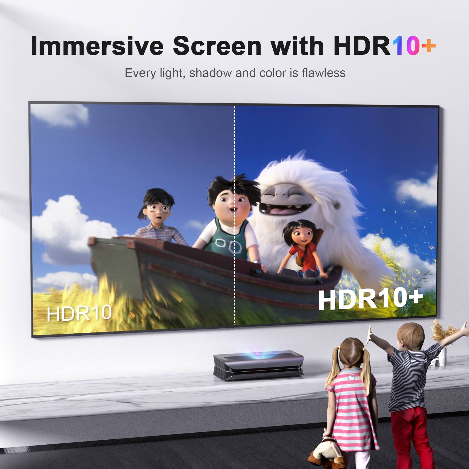 Immersive Screen with HDR10+: Every light, shadow, and color is flawless. HDR10+