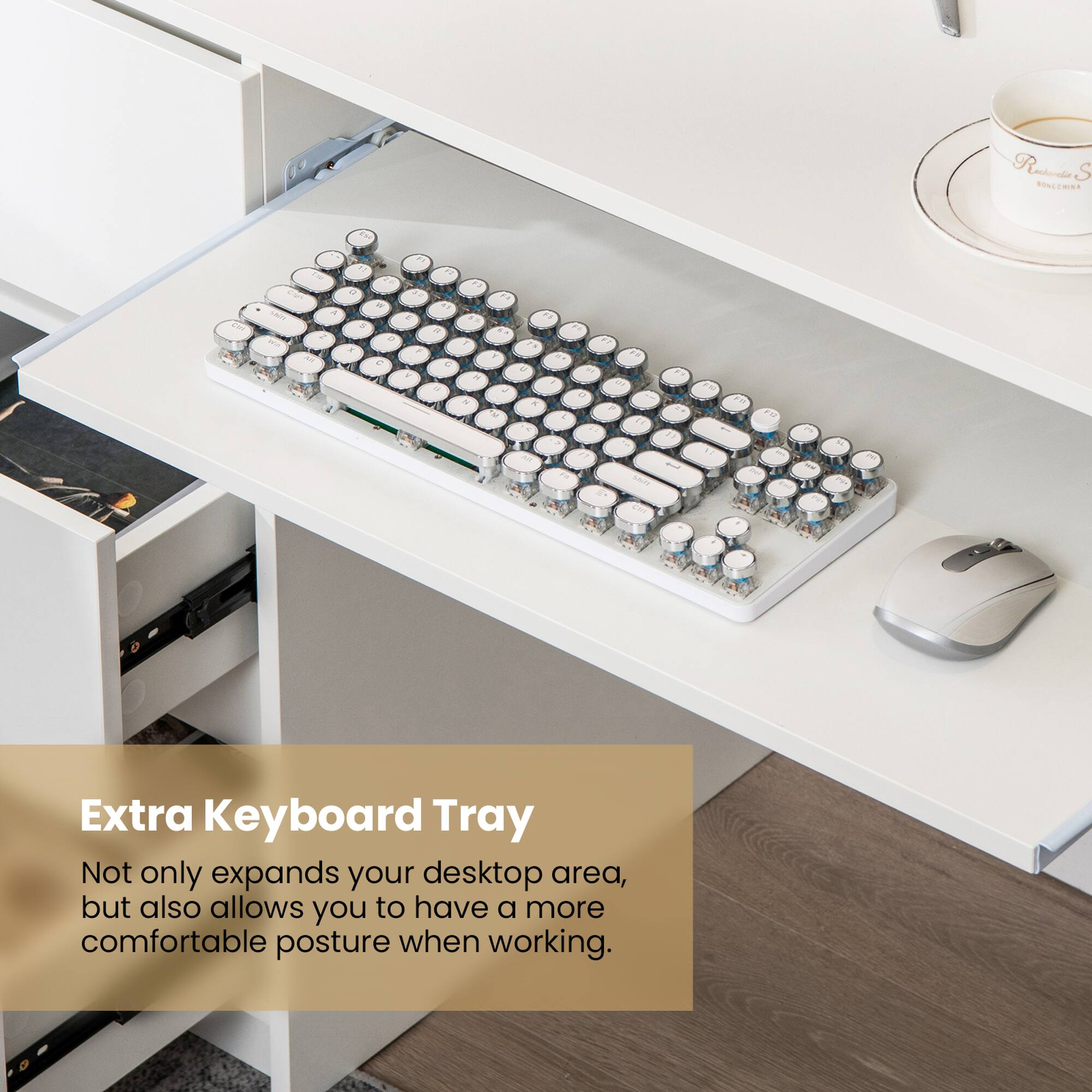 Extra Keyboard Tray. Not only expands your desktop area, but also allows you to have a more comfortable posture when working.