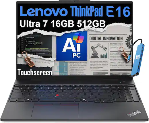 Lenovo ThinkPad E16 Ultra 7 16GB 512GB
AI PC
DIGITAL INNOVATION
if (result 0) 130 console log SUCCOESS 220 300 100 x AI x PC IS GRAFTE TENTERS - PINCURE 1010101 101011 not X ad NONCH Flacher DE facrcipode.com
MIDICIAL Tike Touchscreen
computers Casa perf E16