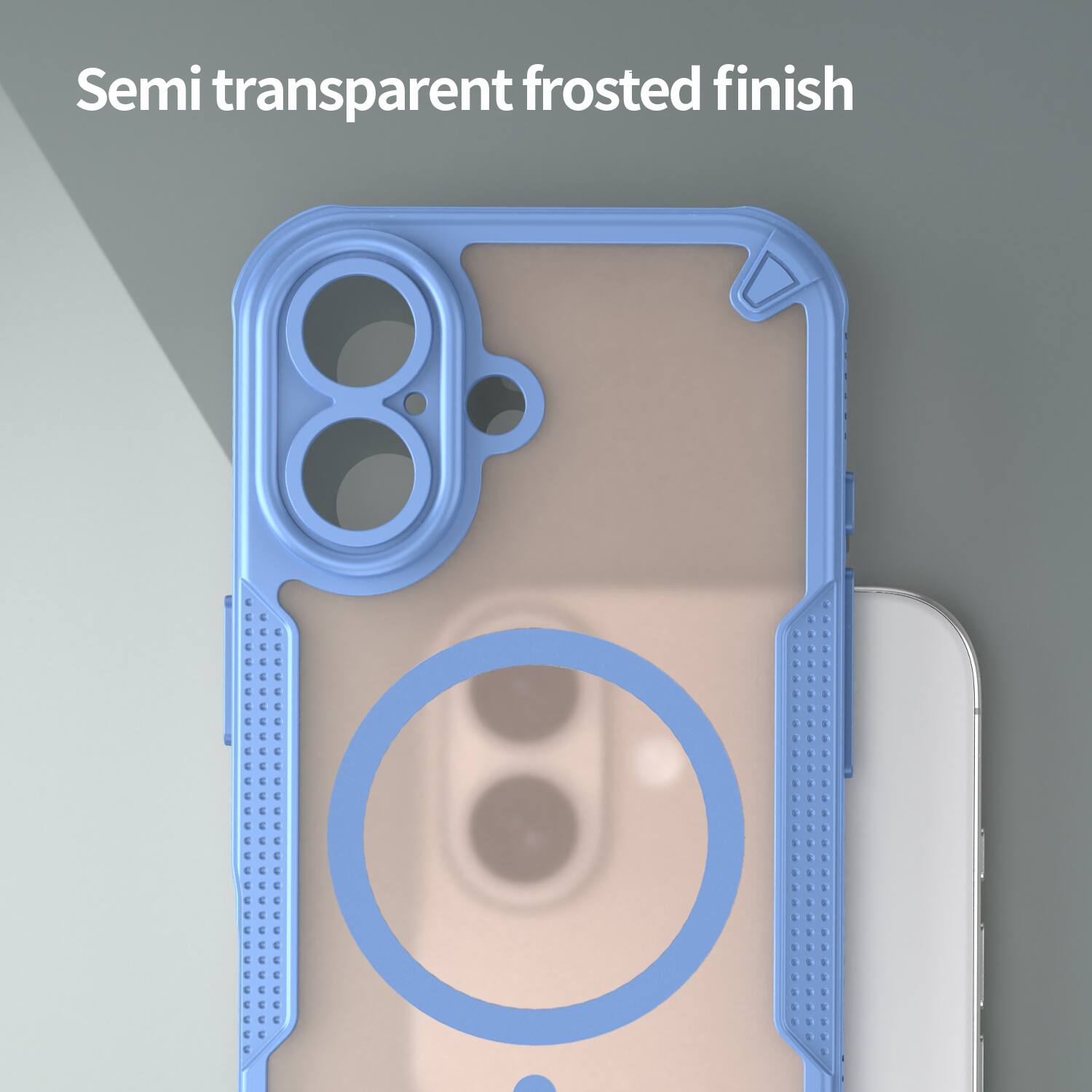 Semi transparent frosted finish