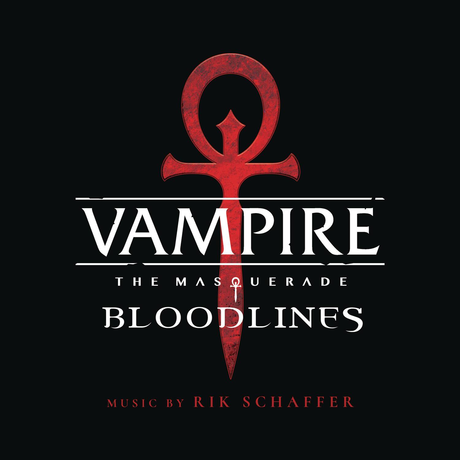 VAMPIRE  
THE MASQUERADE  
BLOODLINES  

MUSIC BY RIK SCHAFFER