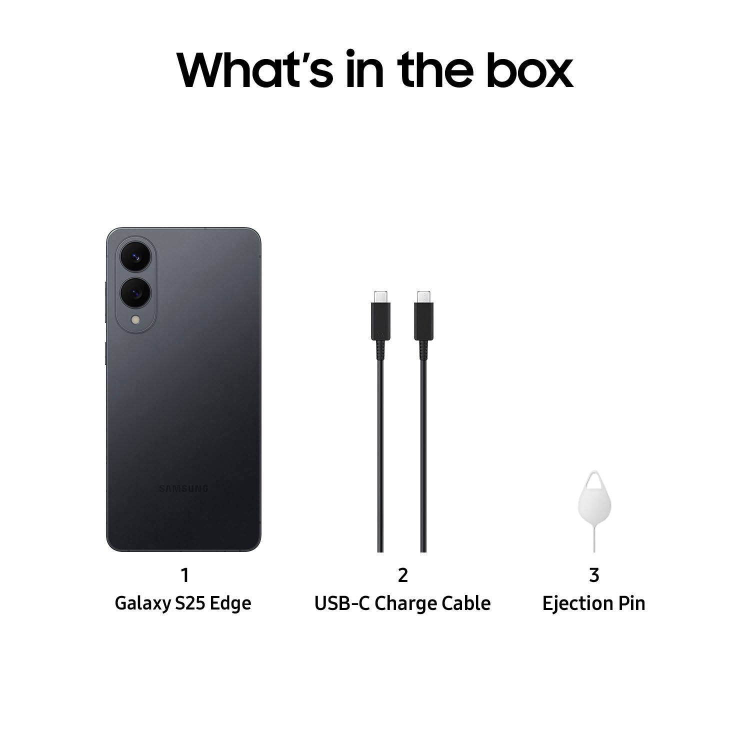 What's in the box: Samsung Galaxy S25 Edge, USB-C Charge Cable, and Ejection Pin.