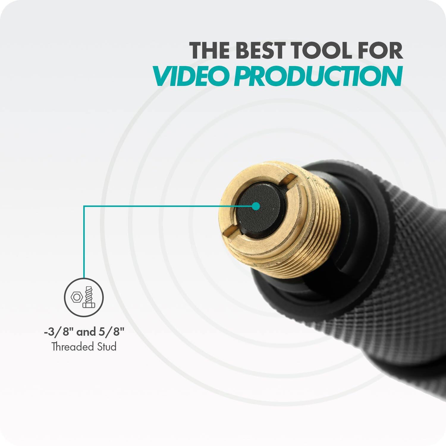 THE BEST TOOL FOR VIDEO PRODUCTION

-3/8" and 5/8" Threaded Stud