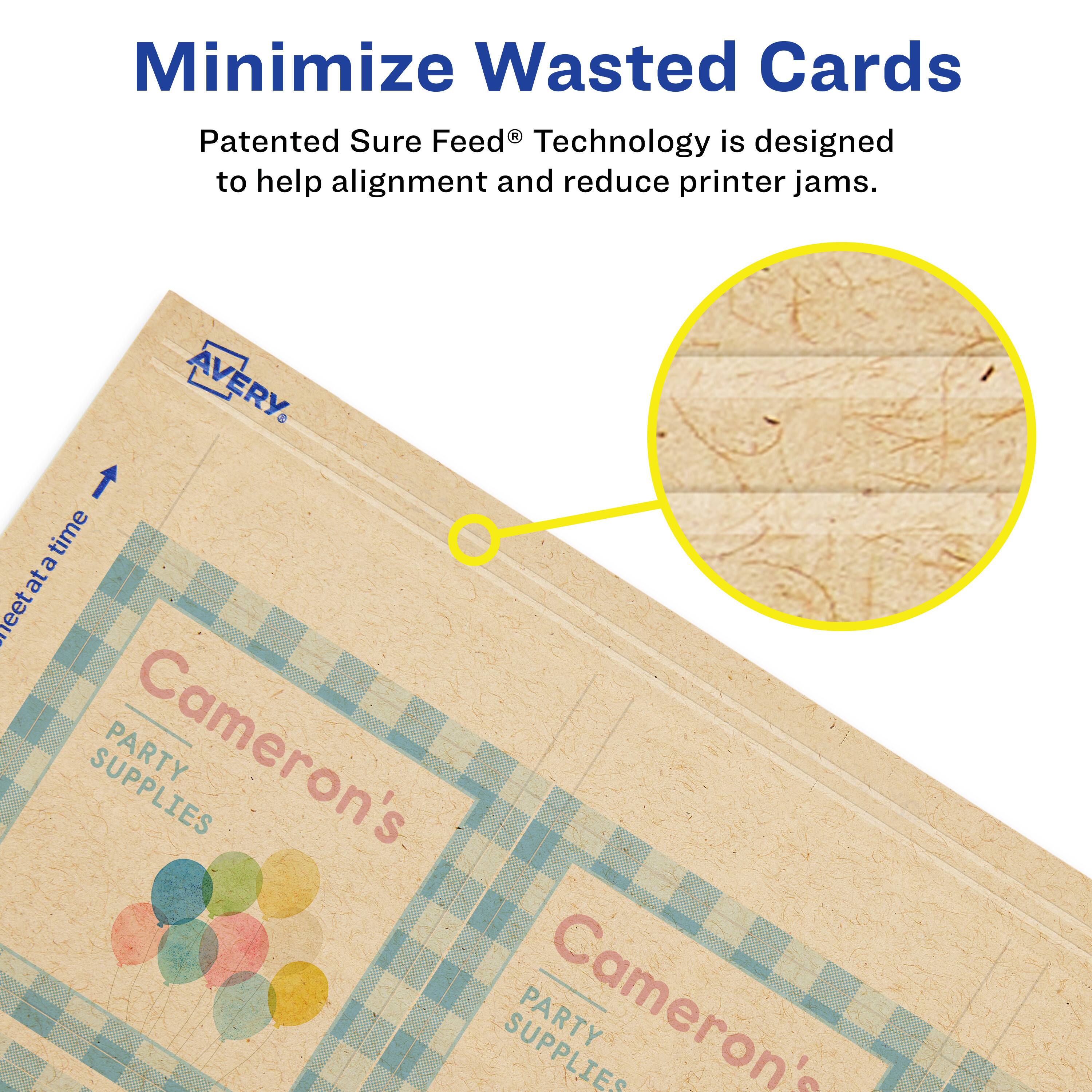 Minimize Wasted Cards

Patented Sure Feed® Technology is designed to help alignment and reduce printer jams.

AVERY

Cameron's PARTY SUPPLIES