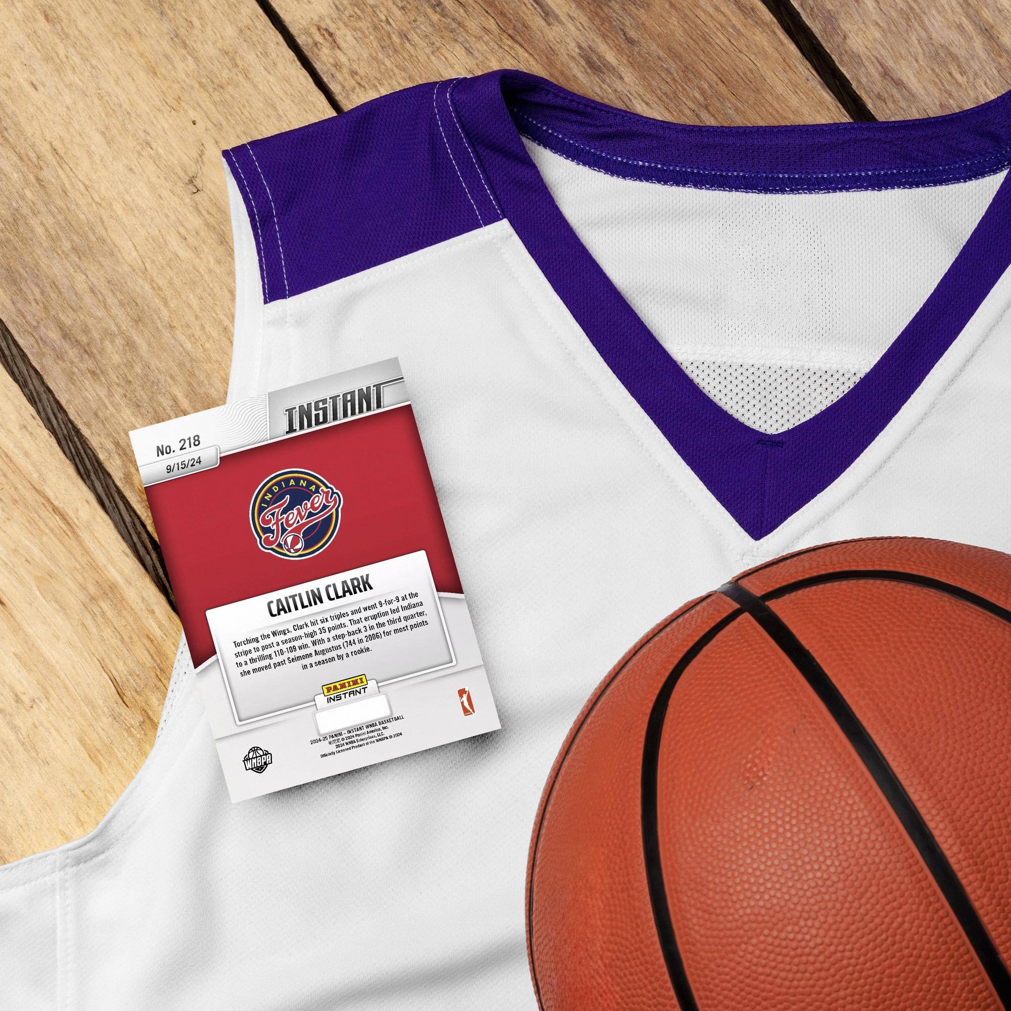 No. 218  
9/15/24  
INSTANT  
INDIANA Fever  
CAITLIN CLARK  

Tracking the rise of Caitlin Clark, the 2023-24 Indiana Fever star. Clark is a 6-foot-2 guard who led the team in scoring, assists, and rebounds. She was named the WNBA Rookie of the Year in 2023.  

INSTANT  
- 2023-24  
- 2023-24  
- 2023-24  
- 2023-24  
- 2023-24  
- 2023-24  
- 2023-24  
- 2023-24  
- 2023-24  
- 2023-24  
- 2023-24  
- 2023-24  
- 2023-24  
- 2023-24  
- 2023-24  
- 2023-24  
- 20