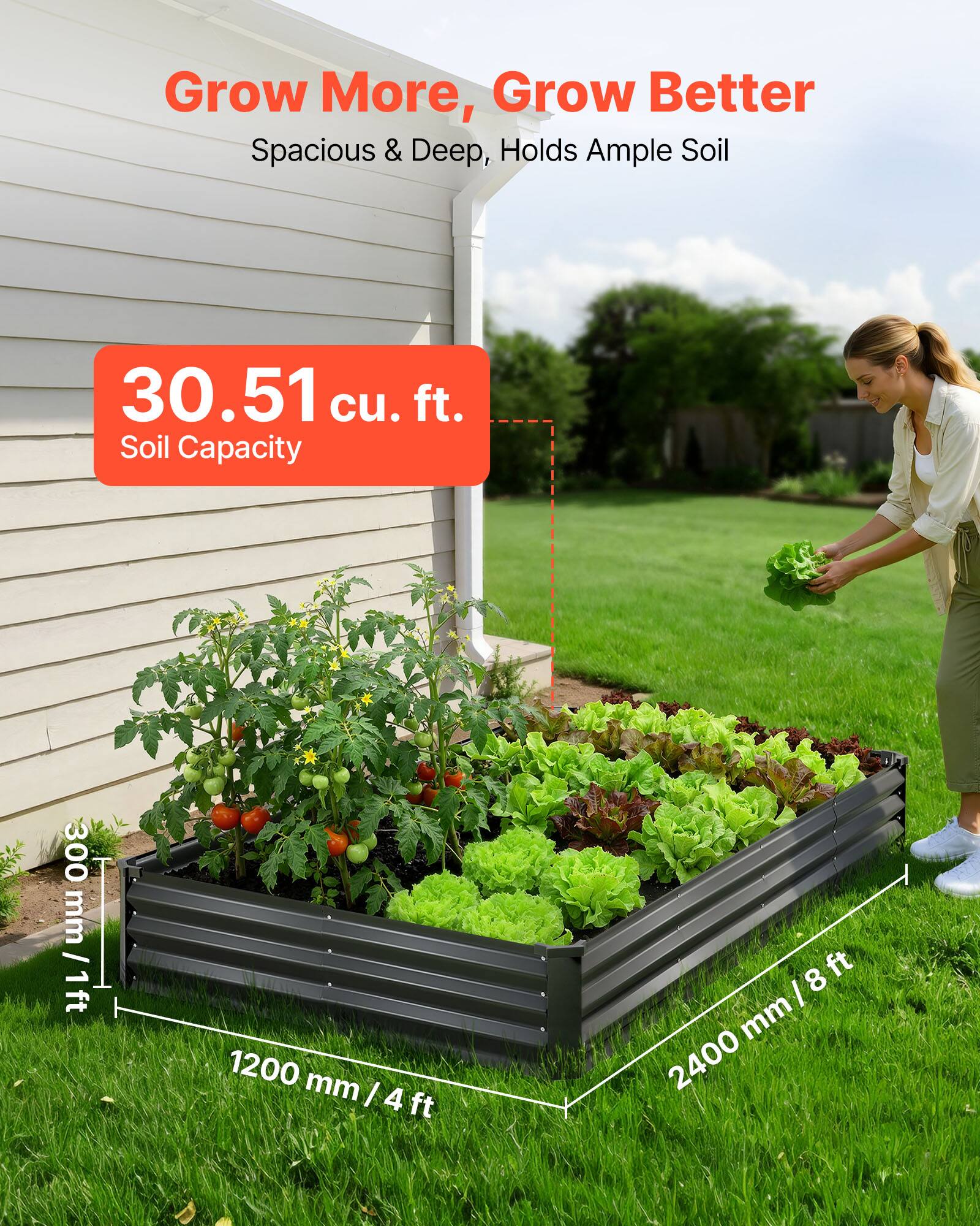 Grow More, Grow Better  
Spacious & Deep, Holds Ample Soil  
30.51 cu. ft. Soil Capacity  
300 mm / 1 ft  
1200 mm / 4 ft  
2400 mm / 8 ft