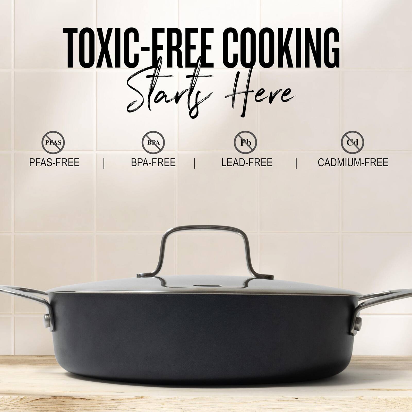 TOXIC-FREE COOKING Start Here  
PFAS-FREE | BPA-FREE | LEAD-FREE | CADMIUM-FREE