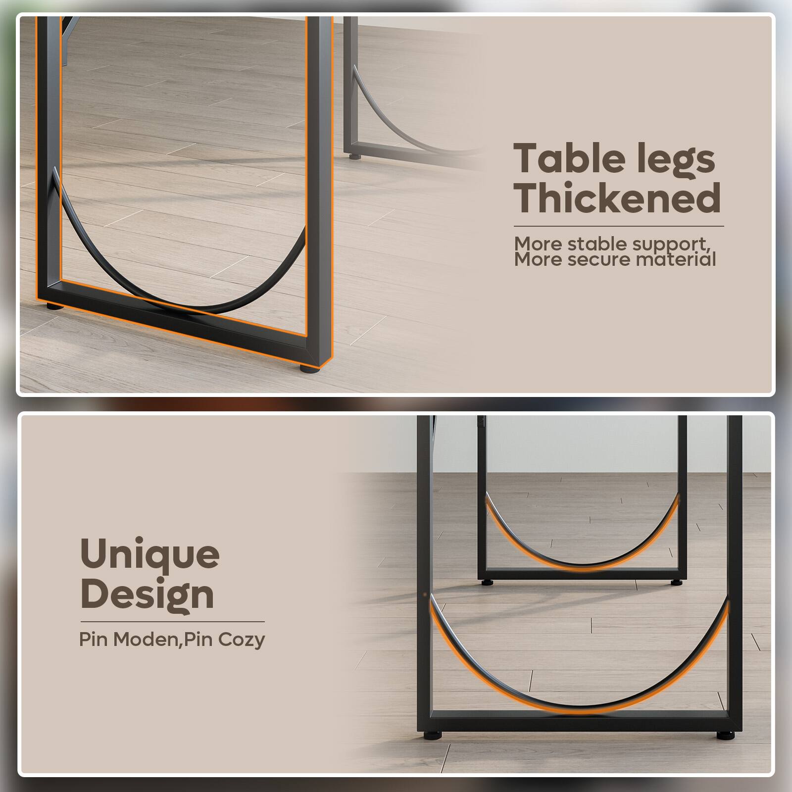 Table legs Thickened More stable support, More secure material

Unique Design Pin Moden, Pin Cozy