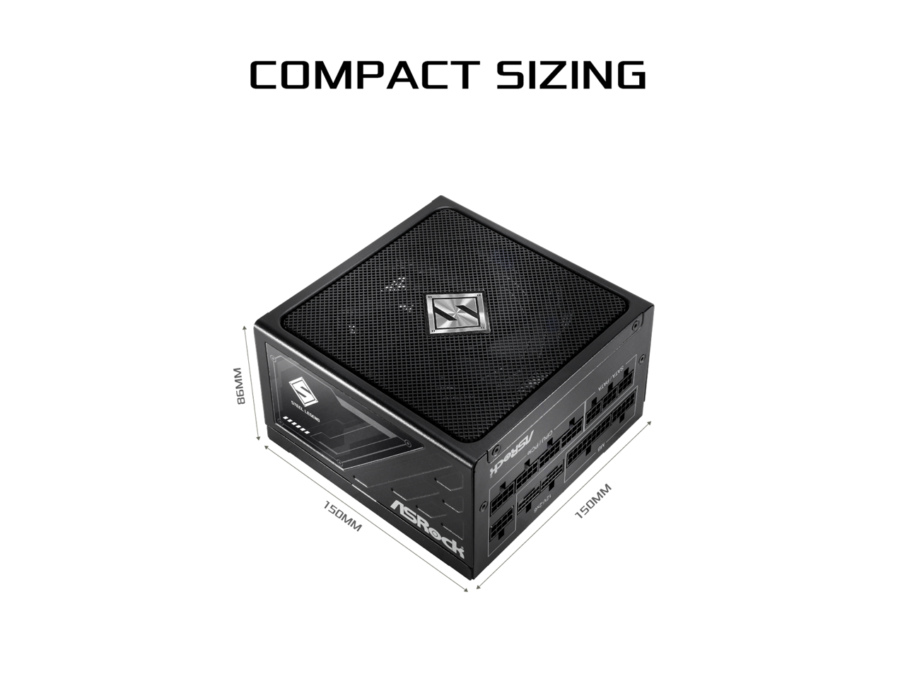 COMPACT SIZING  
86MM  
150MM  
150MM  
ASRock