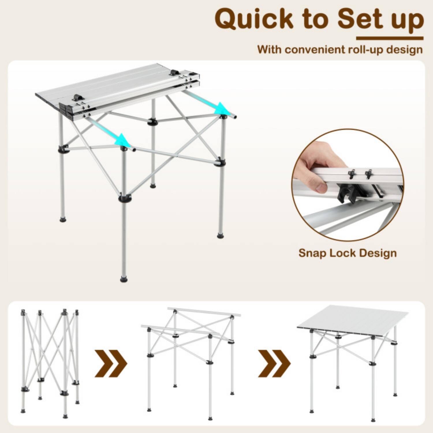 Quick to Set up  
With convenient roll-up design  
Snap Lock Design
