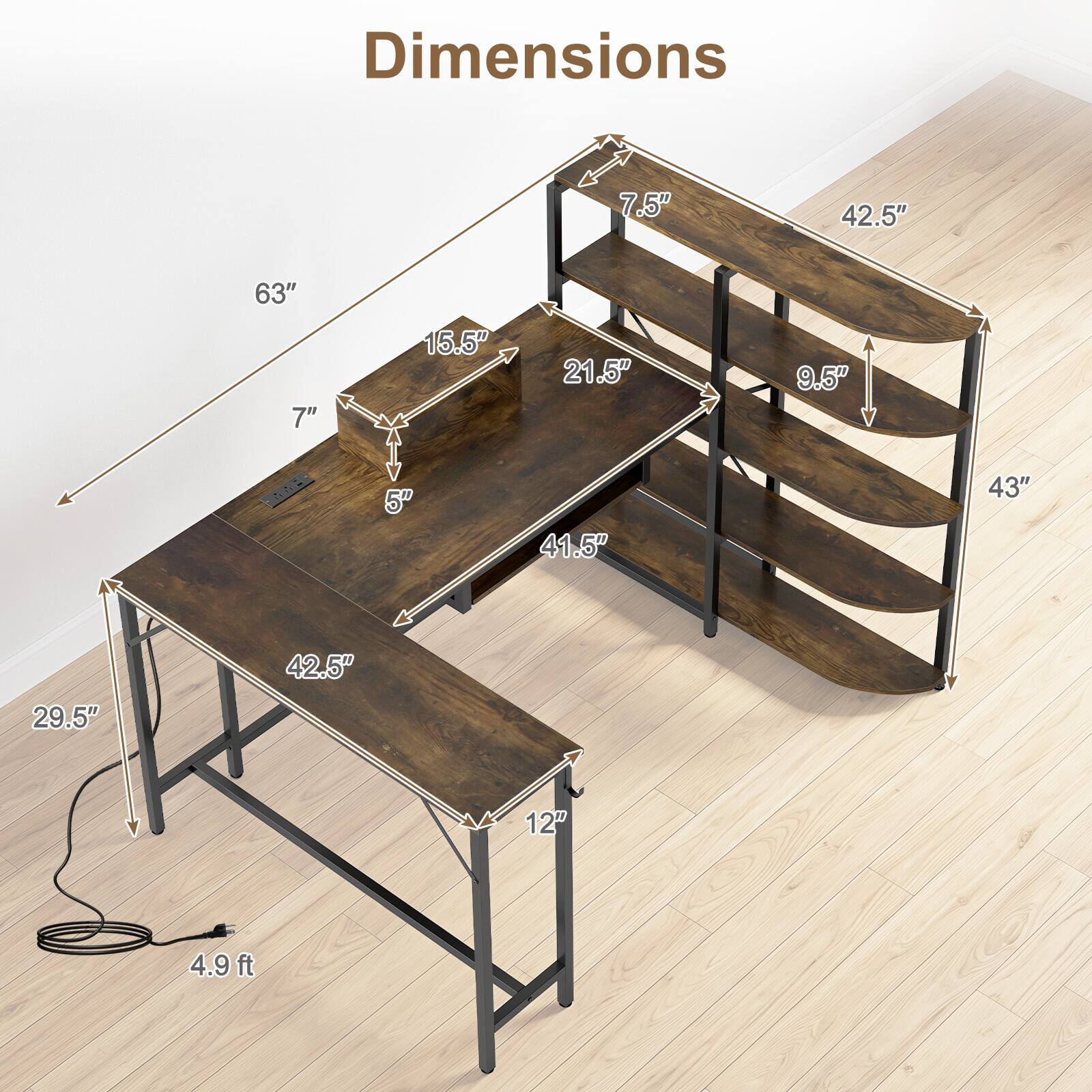 Dimensions: 7.5" x 42.5" x 63" x 7" x 15.5" x 21.5" x 9.5" x 5" x 41.5" x 43" x 29.5" x 12" x 4.9 ft