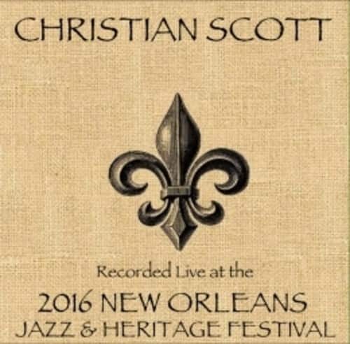 Christian Scott - Christian Scott Live at JazzFest 2016  - COMPACT DISCS
