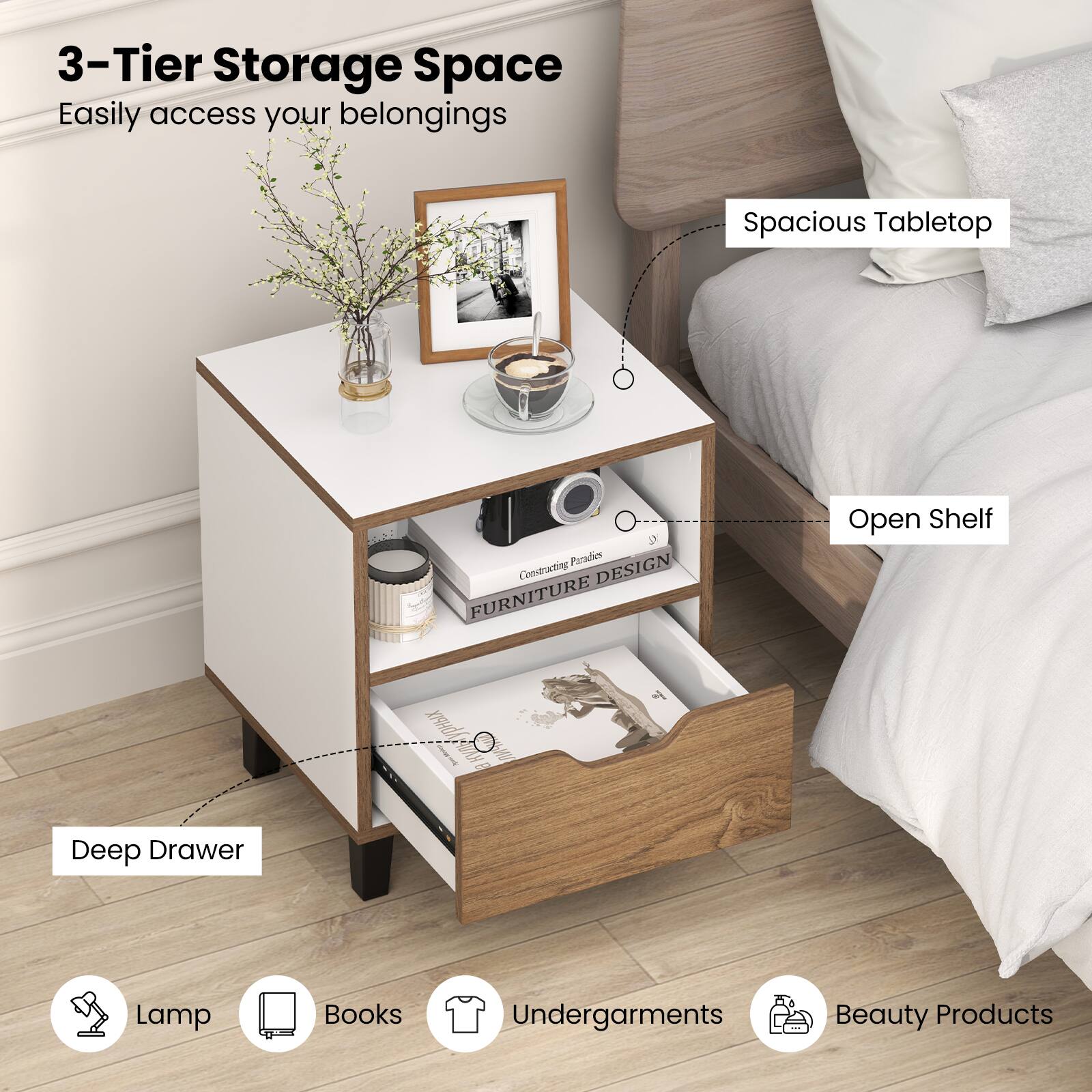 3-Tier Storage Space: Easily access your belongings. Spacious Tabletop. Open Shelf. Deep Drawer. Lamp. Books. Undergarments. Beauty Products.