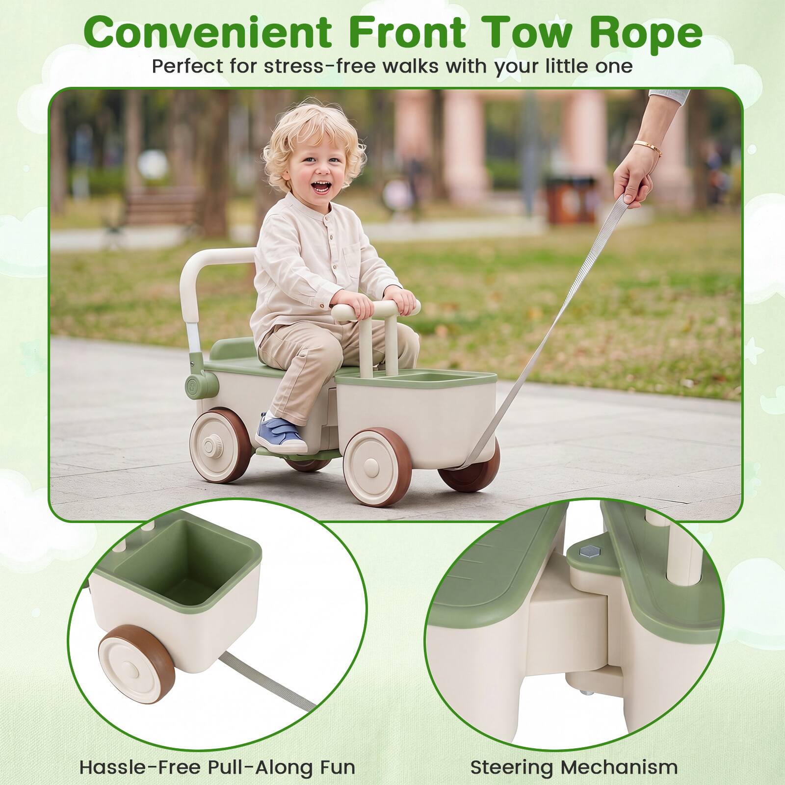 Convenient Front Tow Rope  
Perfect for stress-free walks with your little one  

Hassle-Free Pull-Along Fun  
Steering Mechanism