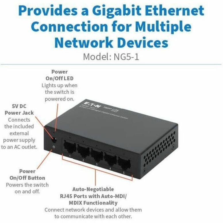 Provides a Gigabit Ethernet Connection for Multiple Network Devices  
Model: NG5-1  

- Power On/Off LED: Lights up when the switch is powered on.  
- 5V DC Power Jack: Connects the included external power supply to an AC outlet.  
- Power On/Off Button: Powers the switch on and off.  
- Auto-Negotiable RJ45 Ports with Auto-MDI/MDIX Functionality: Connect network devices and allow them to communicate with each other.
