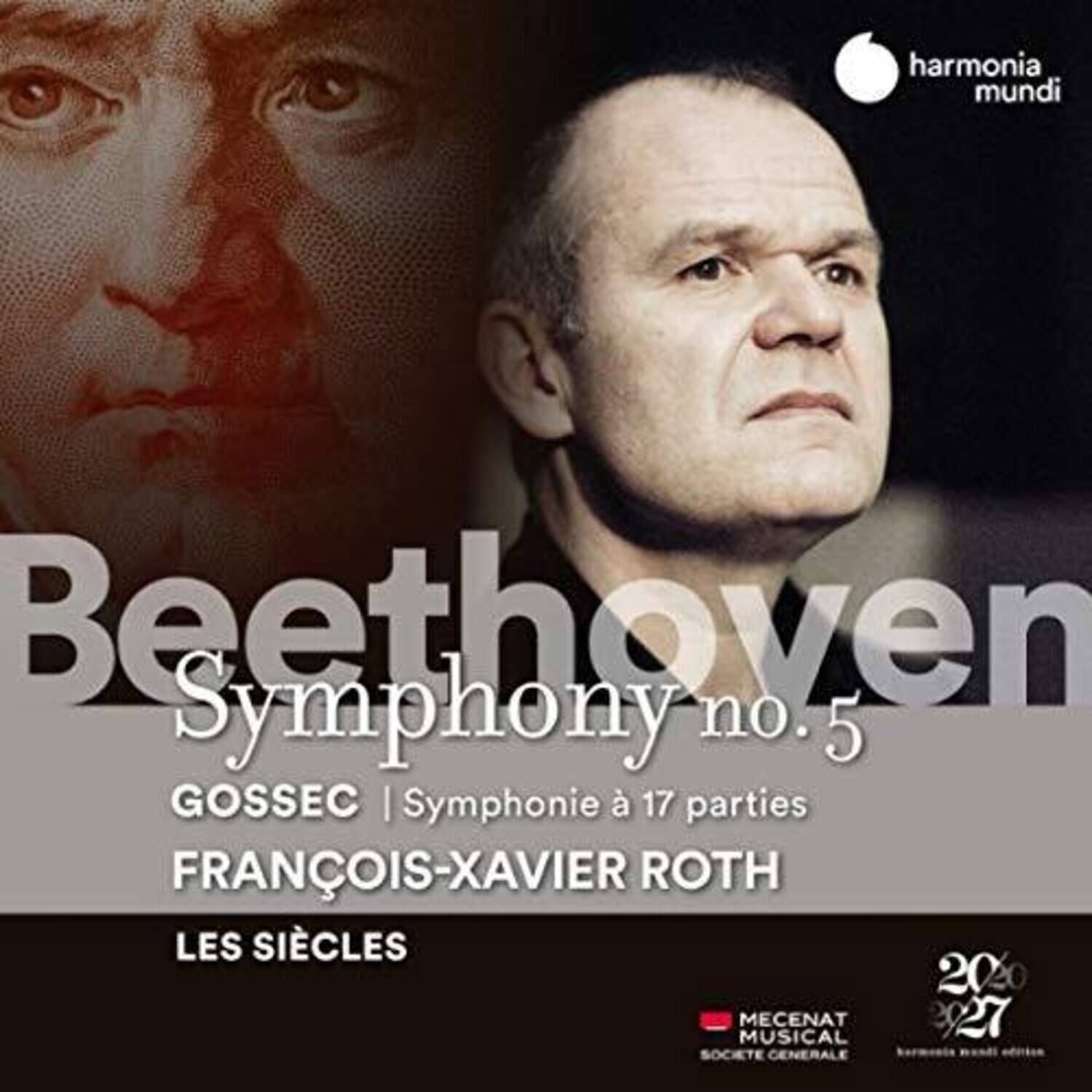 Beethoven  
Symphony no. 5  
GOSSEC | Symphonie à 17 parties  
FRANÇOIS-XAVIER ROTH  
LES SIÈCLES  

harmonia mundi  

MECENAT MUSICAL  
SOCIÉTÉ GÉNÉRALE  

2020  
3927  
harmonia mundi édition