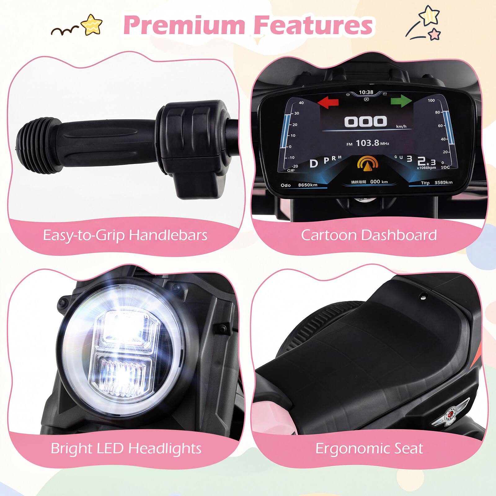 Premium Features

- Easy-to-Grip Handlebars
- Cartoon Dashboard
- Bright LED Headlights
- Ergonomic Seat