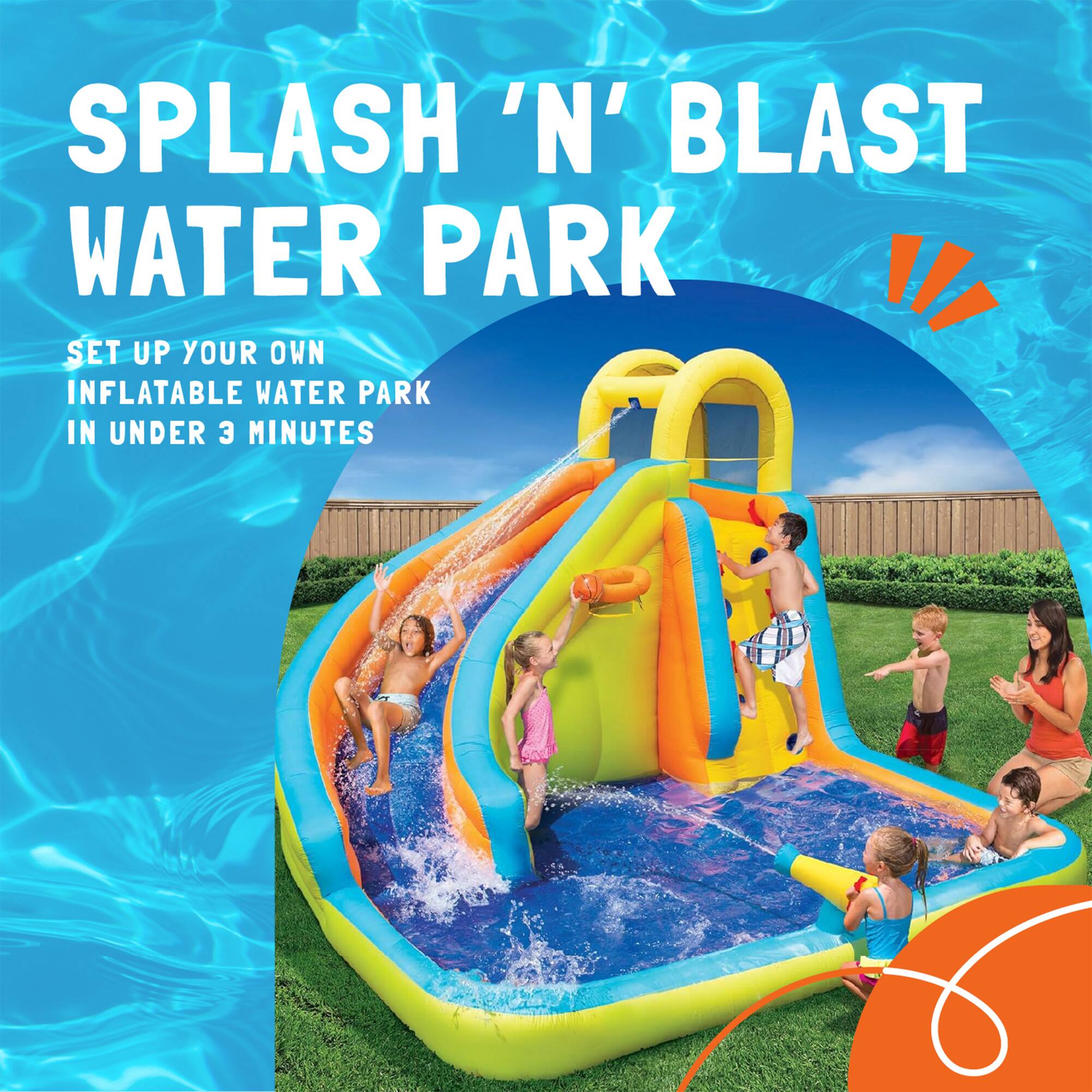 SPLASH 'N' BLAST WATER PARK

SET UP YOUR OWN INFLATABLE WATER PARK IN UNDER 3 MINUTES