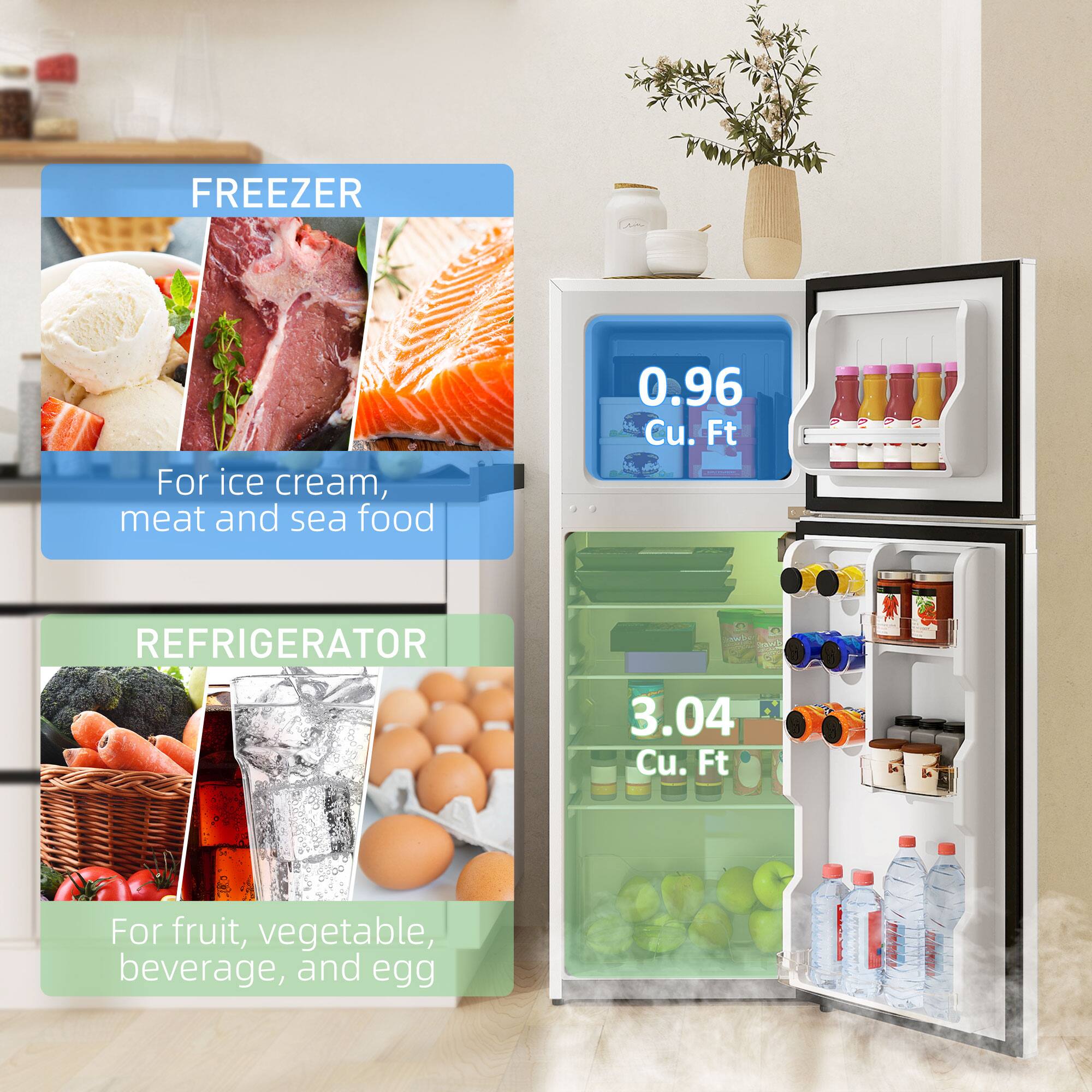 FREEZER  
For ice cream, meat and sea food  
0.96 Cu. Ft  

REFRIGERATOR  
For fruit, vegetable, beverage, and egg  
3.04 Cu. Ft