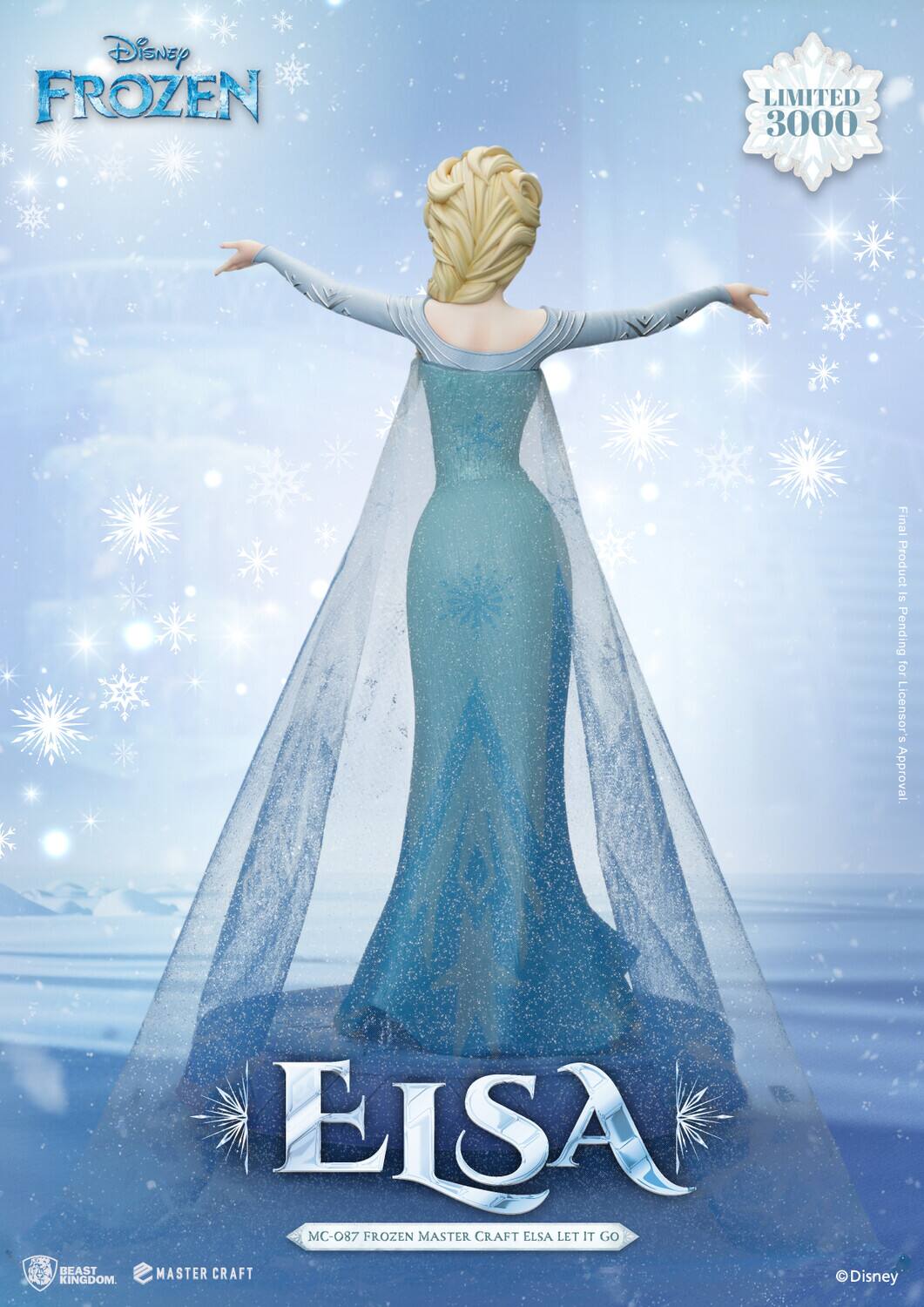 Disney FROZEN  
LIMITED 3000  

Final Product is Pending for Licensor's Approval  

Elsa  
MC-087 FROZEN MASTER CRAFT ELSA LET IT GO  

BEAST KINGDOM  
MASTER CRAFT  

©Disney