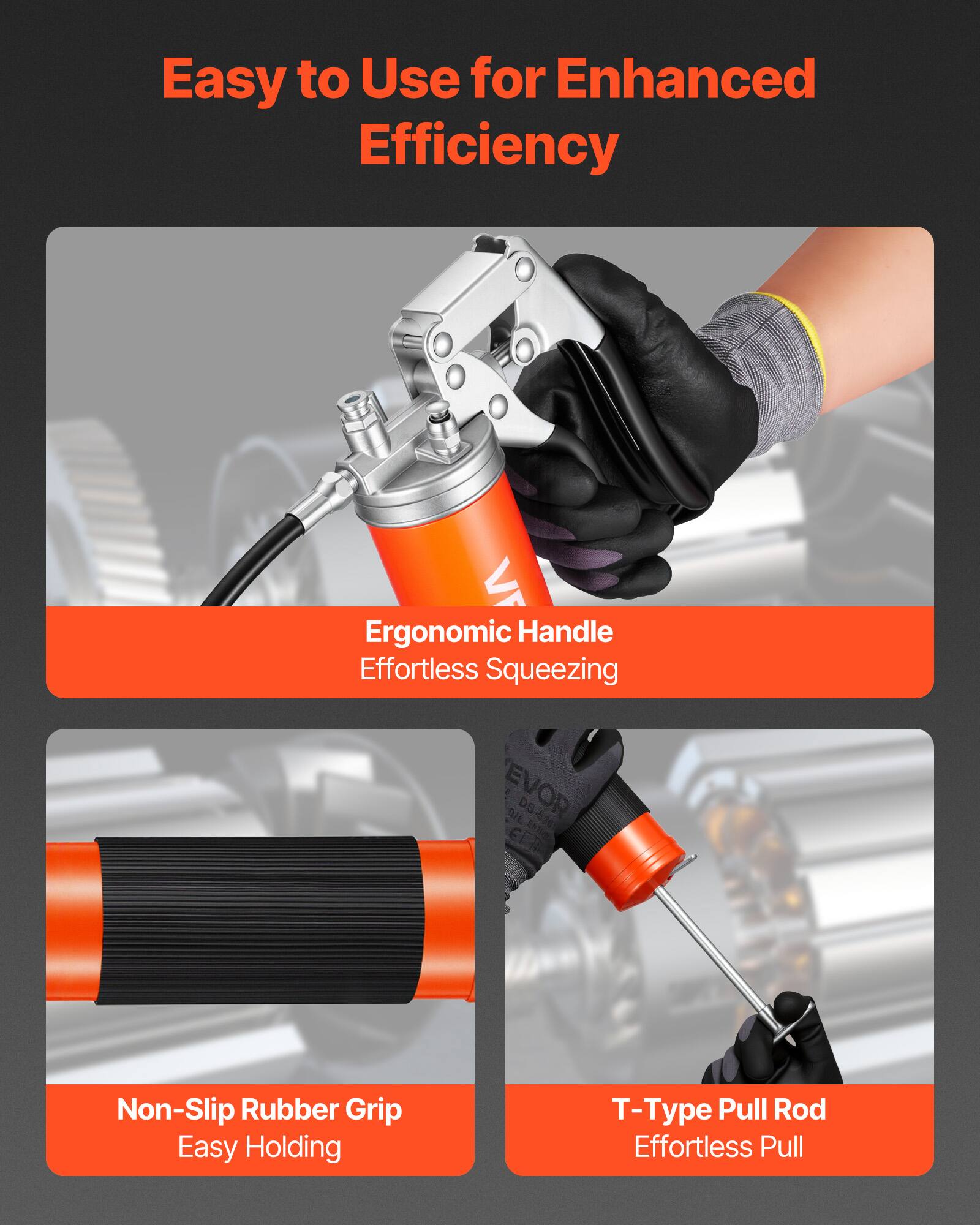Easy to Use for Enhanced Efficiency

Ergonomic Handle
Effortless Squeezing

Non-Slip Rubber Grip
Easy Holding

T-Type Pull Rod
Effortless Pull