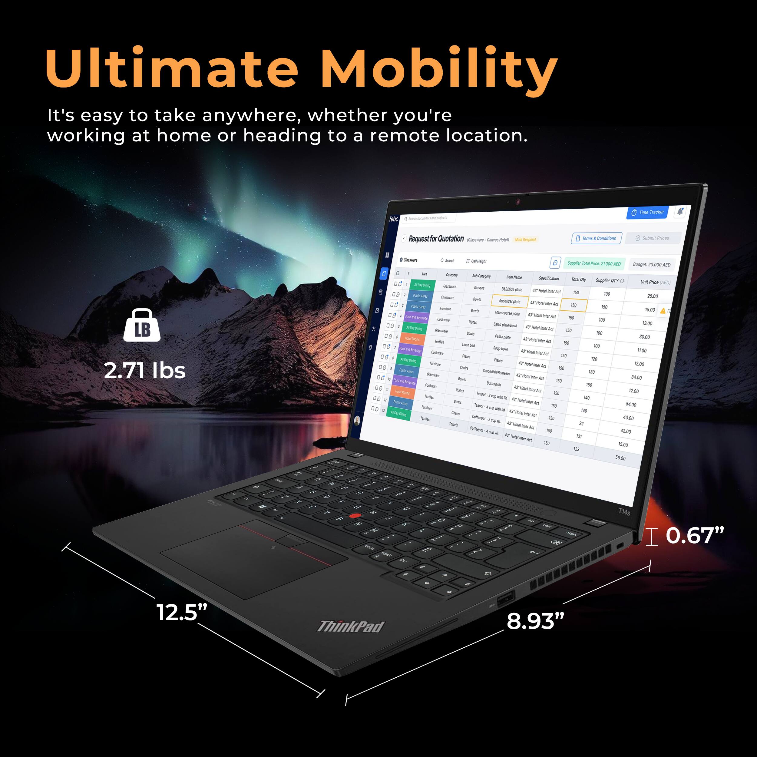 Ultimate Mobility

It's easy to take anywhere, whether you're working at home or heading to a remote location.

2.71 lbs

12.5"

8.93"

0.67"