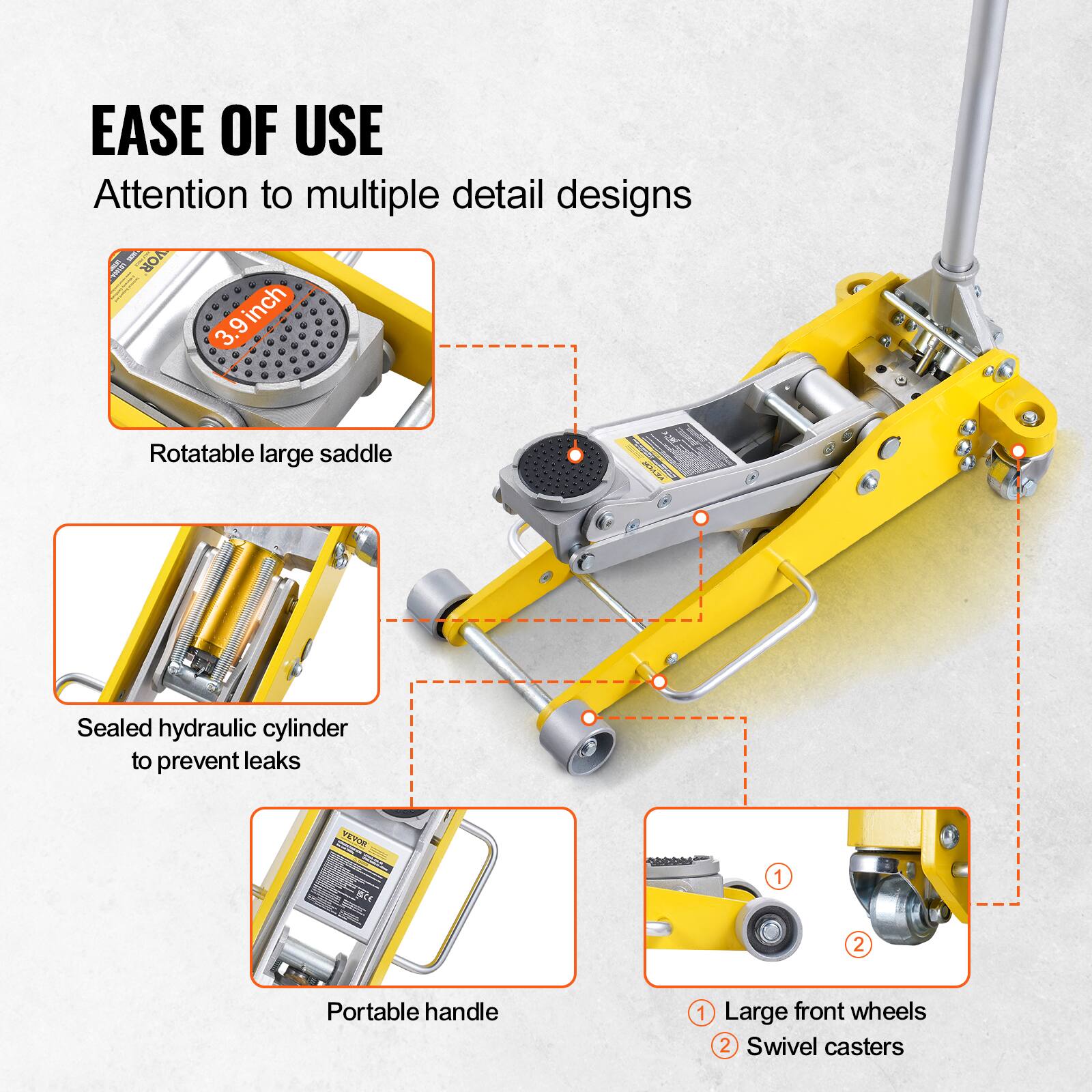 EASE OF USE  
Attention to multiple detail designs

- 3.9 inch Rotatable large saddle
- Sealed hydraulic cylinder to prevent leaks
- Portable handle
- 1 Large front wheels
- 2 Swivel casters