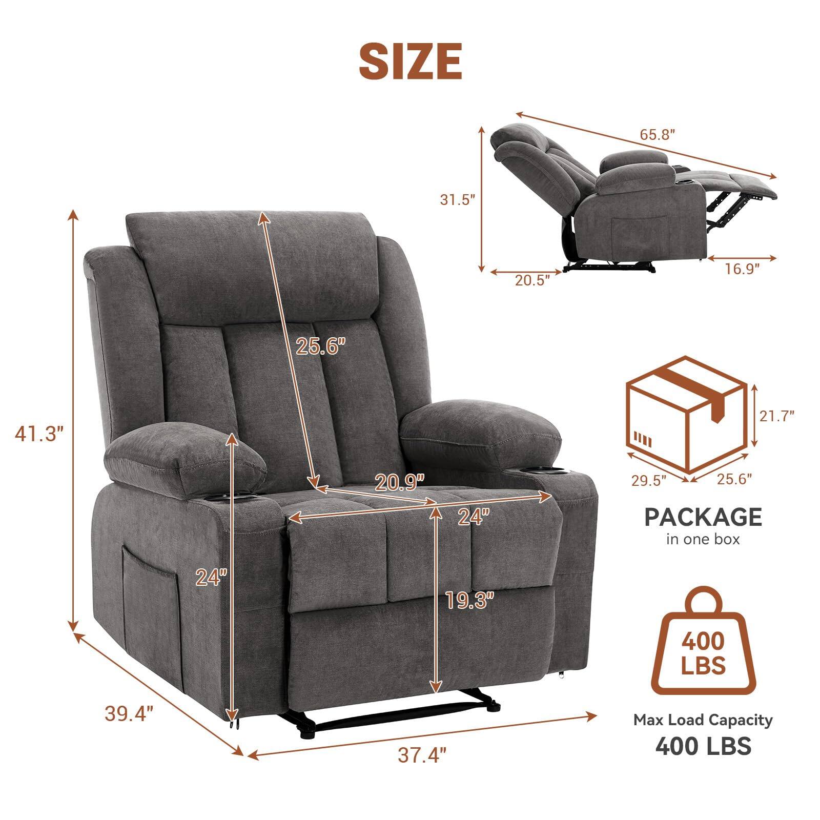 **SIZE:**
- 65.8" (width)
- 31.5" (depth)
- 20.5" (height)
- 16.9" (footrest height)
- 25.6" (seat height)
- 41.3" (overall height)
- 20.9" (seat depth)
- 24" (seat width)
- 29.5" (armrest height)
- 39.4" (overall width)
- 37.4" (overall depth)

**PACKAGE in one box:**
- 24" (width)
- 19.3" (depth)
- 21.7" (height)
- 29.5" (length)

**Max Load Capacity:**
- 400 LBS
