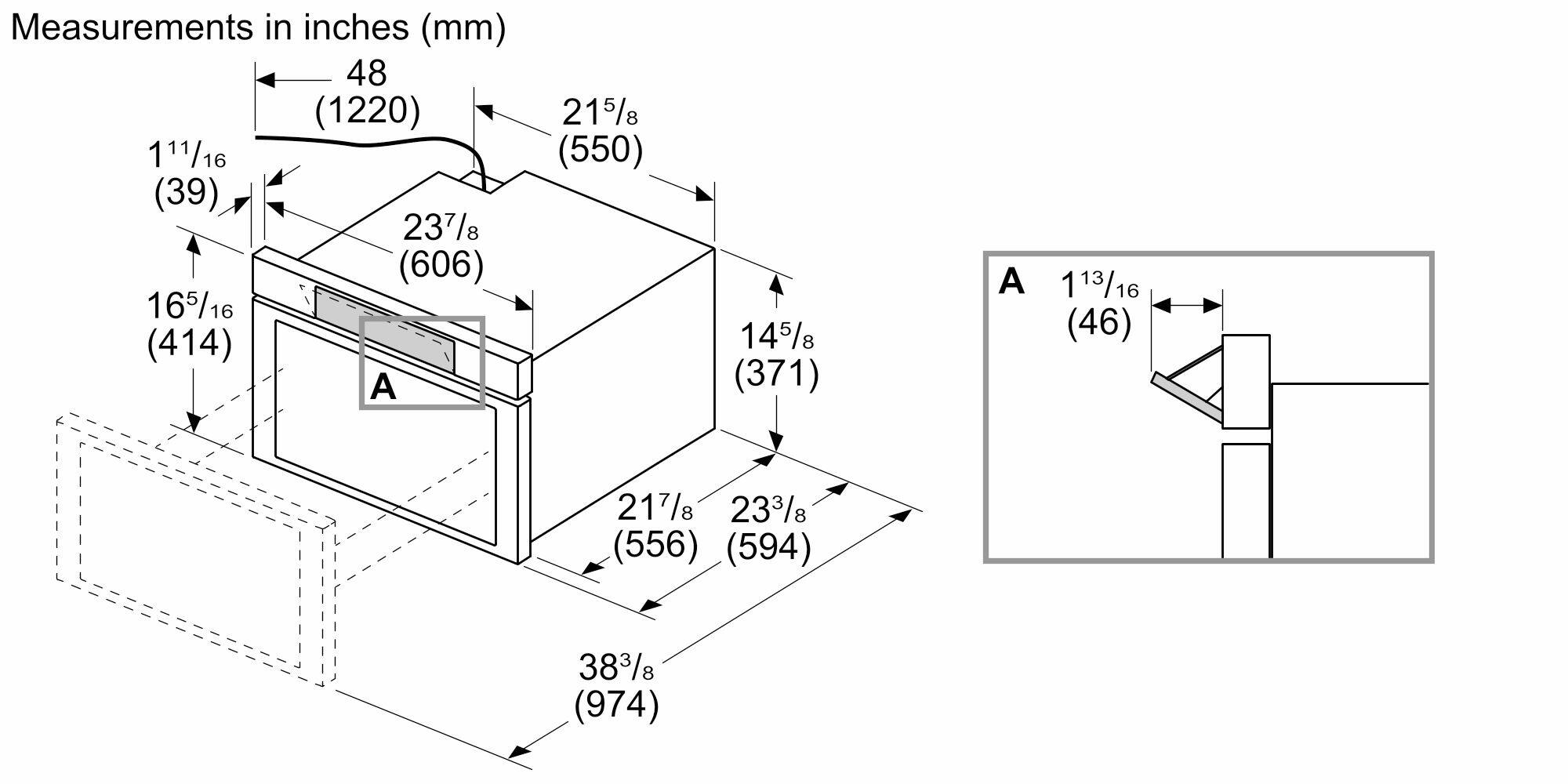Measurements in inches (mm)

- 48 (1220)
- 11 1/16 (39)
- 23 7/8 (606)
- 16 5/16 (414)
- 21 5/8 (550)
- 14 5/8 (371)
- 21 7/8 (556)
- 23 3/8 (594)
- 38 3/8 (974)

A
- 11 13/16 (46)