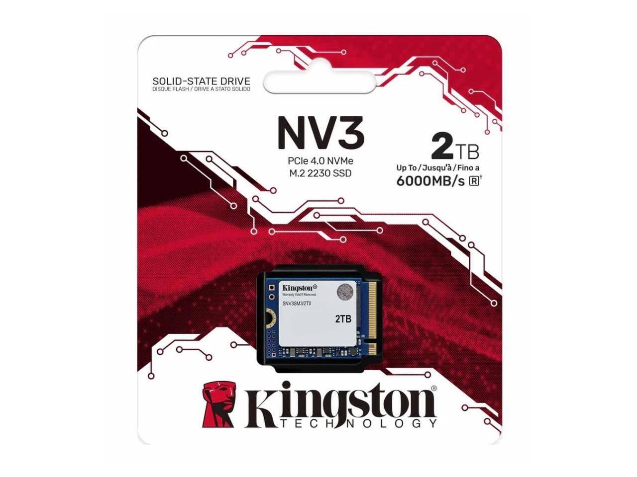 SOLID-STATE DRIVE  
DISQUE FLASH / DRIVE A STATO SOLIDO  
NV3  
PCle 4.0 NVMe  
M.2 2230 SSD  
2TB  
Up To / Jusqu' / Fino a 6000MB/s  
Kingston Technology  
SNV3SM32T0  
2TB
