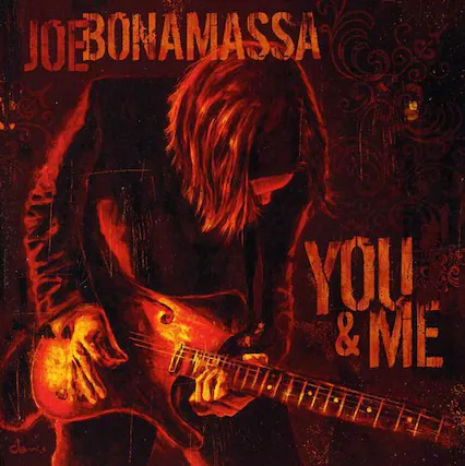 JOE BONAMASSA
YOU & ME