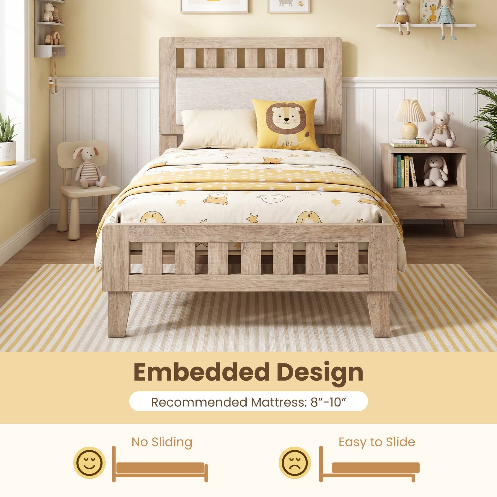 Embedded Design  
Recommended Mattress: 8"-10"  

No Sliding  
Easy to Slide