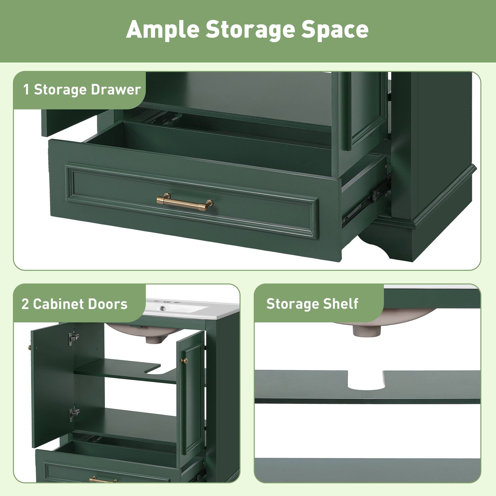 Ample Storage Space

1 Storage Drawer

2 Cabinet Doors

Storage Shelf