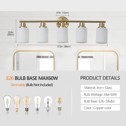 4.7in (12cm)  
10.2in (26cm)  
31.5in (80cm)  
E26 BULB BASE MAX60W  
Dimmable (Bulb Not Included)  

PRODUCT DETAILS  
Material: Iron + Glass  
Bulb Wattage: Max 60W  
Bulb Base: E26 - 5Bulbs  
Color: Copper color