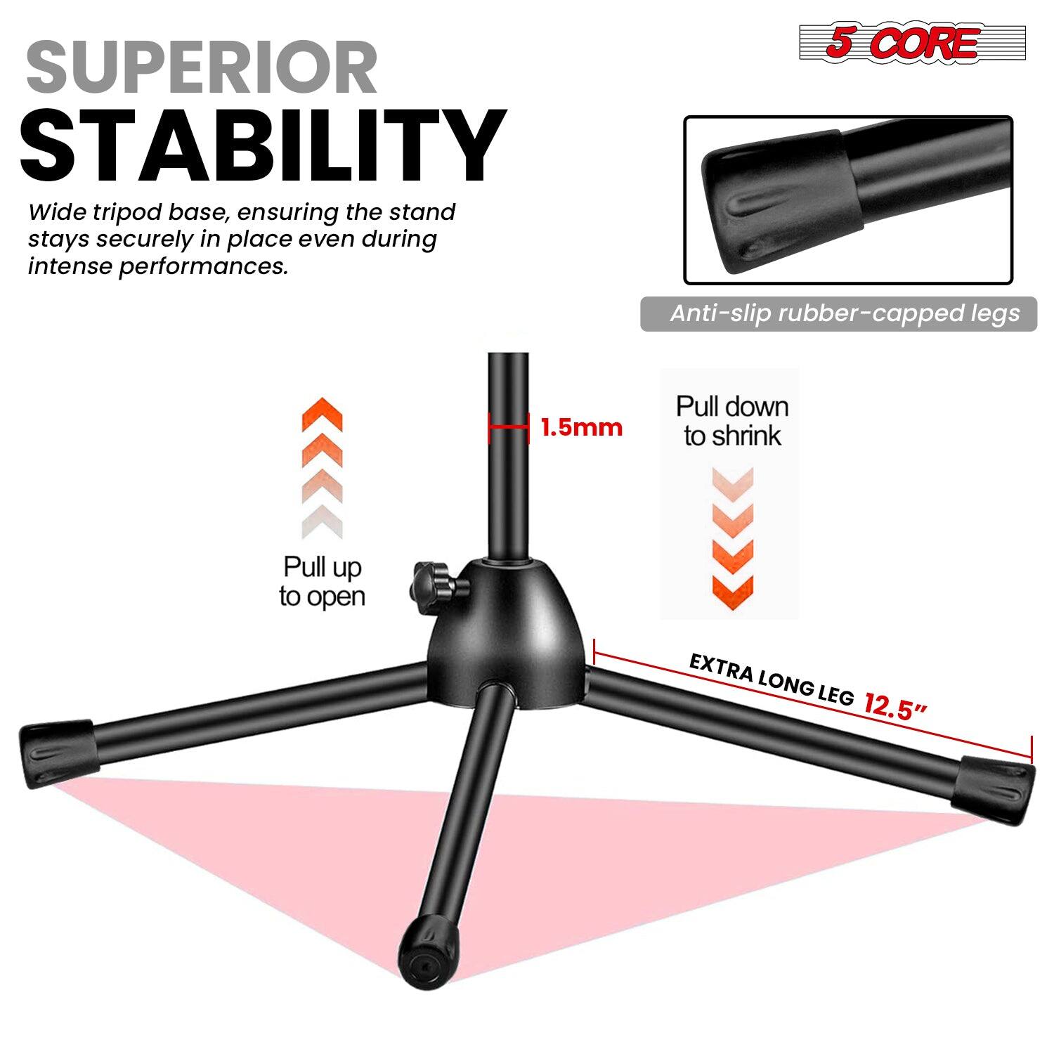 SUPERIOR STABILITY
Wide tripod base, ensuring the stand stays securely in place even during intense performances.
Anti-slip rubber-capped legs
1.5mm
Pull down to shrink
Pull up to open
EXTRA LONG LEG 12.5"