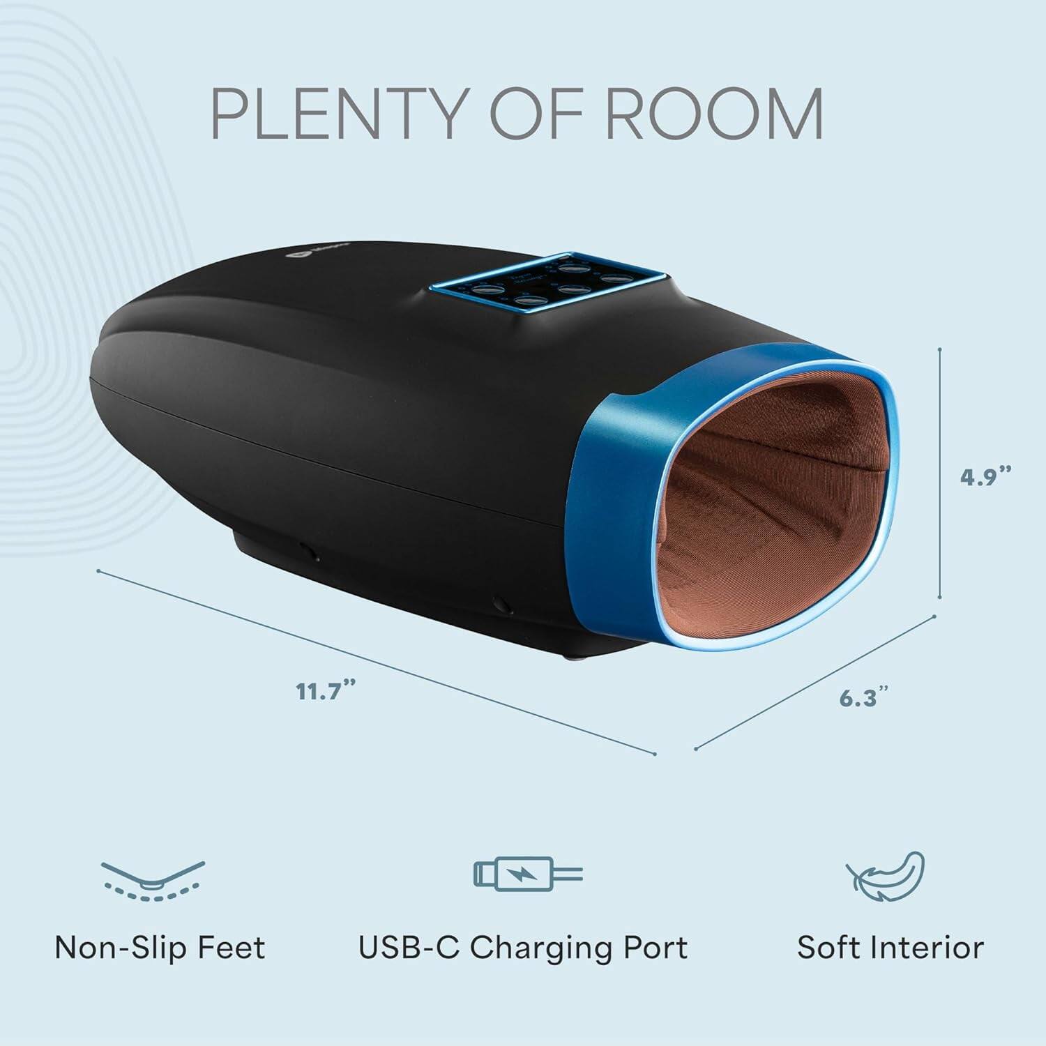 PLANTY OF ROOM  
4.9" 11.7" 6.3"  
Non-Slip Feet  
USB-C Charging Port  
Soft Interior