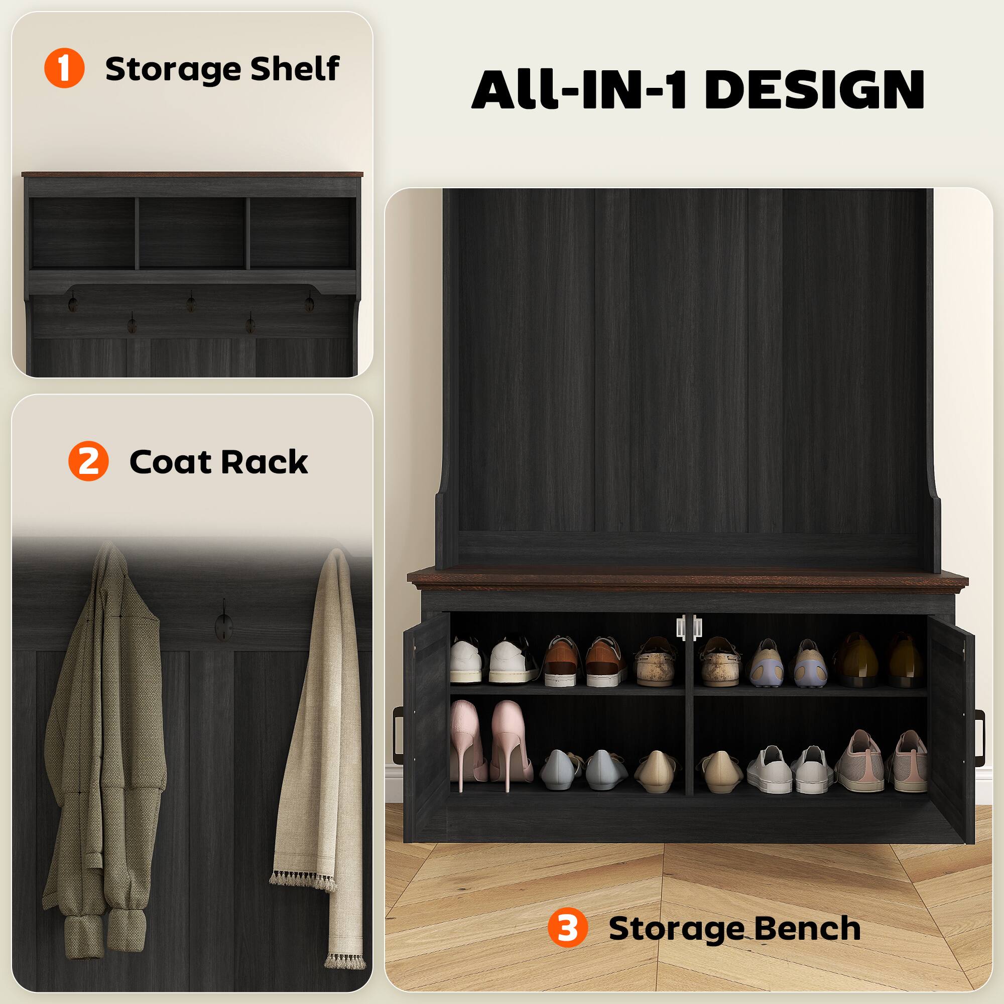 All-IN-1 DESIGN
1 Storage Shelf
2 Coat Rack
3 Storage Bench