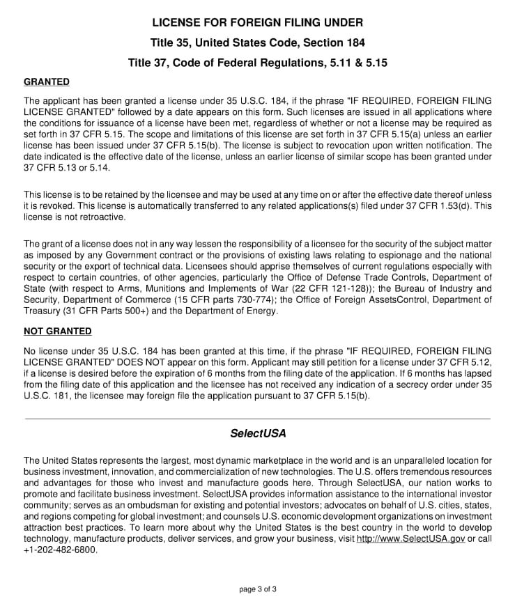 LICENSE FOR FOREIGN FILING UNDER  
Title 35, United States Code, Section 184  
Title 37, Code of Federal Regulations, 5.11 & 5.15  

GRANTED  

The applicant has been granted a license under 35 U.S.C. 184, if the phrase "IF REQUIRED, FOREIGN FILING LICENSE GRANTED" followed by a date appears on this form. Such licenses are issued in all applications where the conditions for issuance of a license have been met, regardless of whether a license may be required as set forth in 37 CFR 5.15. The scope and limitations of the license are set forth in 37 CFR 5.15(a) unless an earlier license has been issued under an application number of a similar scope has been granted under 37 CFR 5.15(b). The date indicated is the effective date of the license, unless an earlier license of similar scope has been granted under 37 CFR 5.13 or 5.14.  

This license is to be retained by the licensee and may be used at any time on or after the effective date thereof unless it is revoked. This license is automatically transferred to