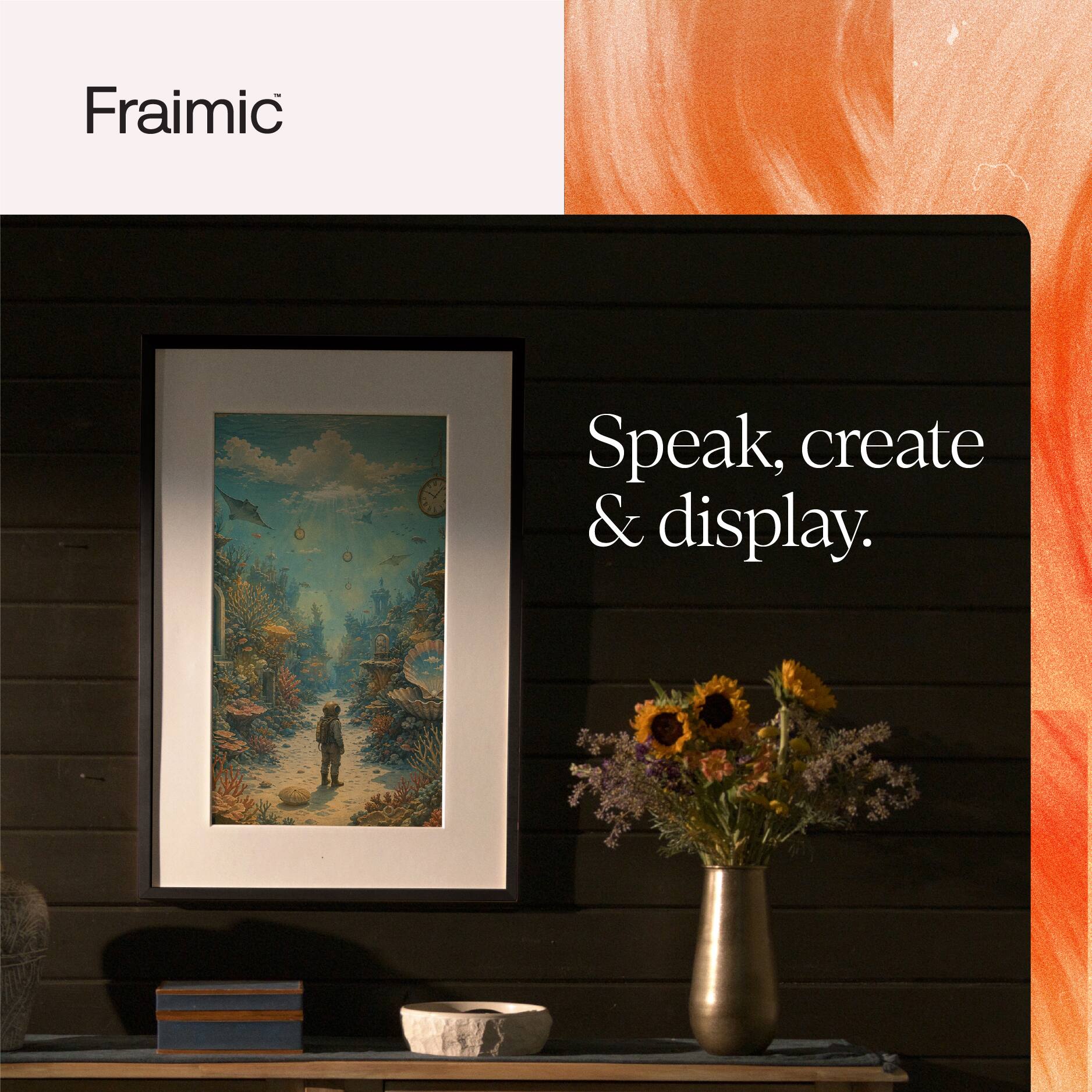 Fraimic

Speak, create & display.