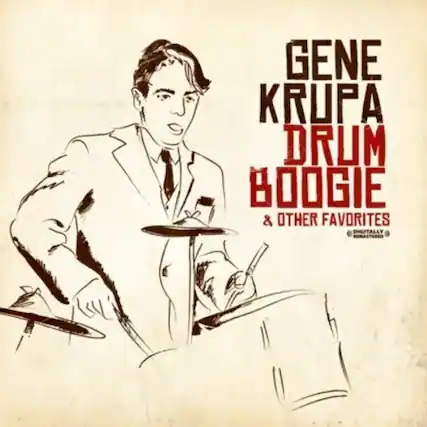 GENE KRUPA
DRUM BOOGIE
& OTHER FAVORITES
DIGITALLY